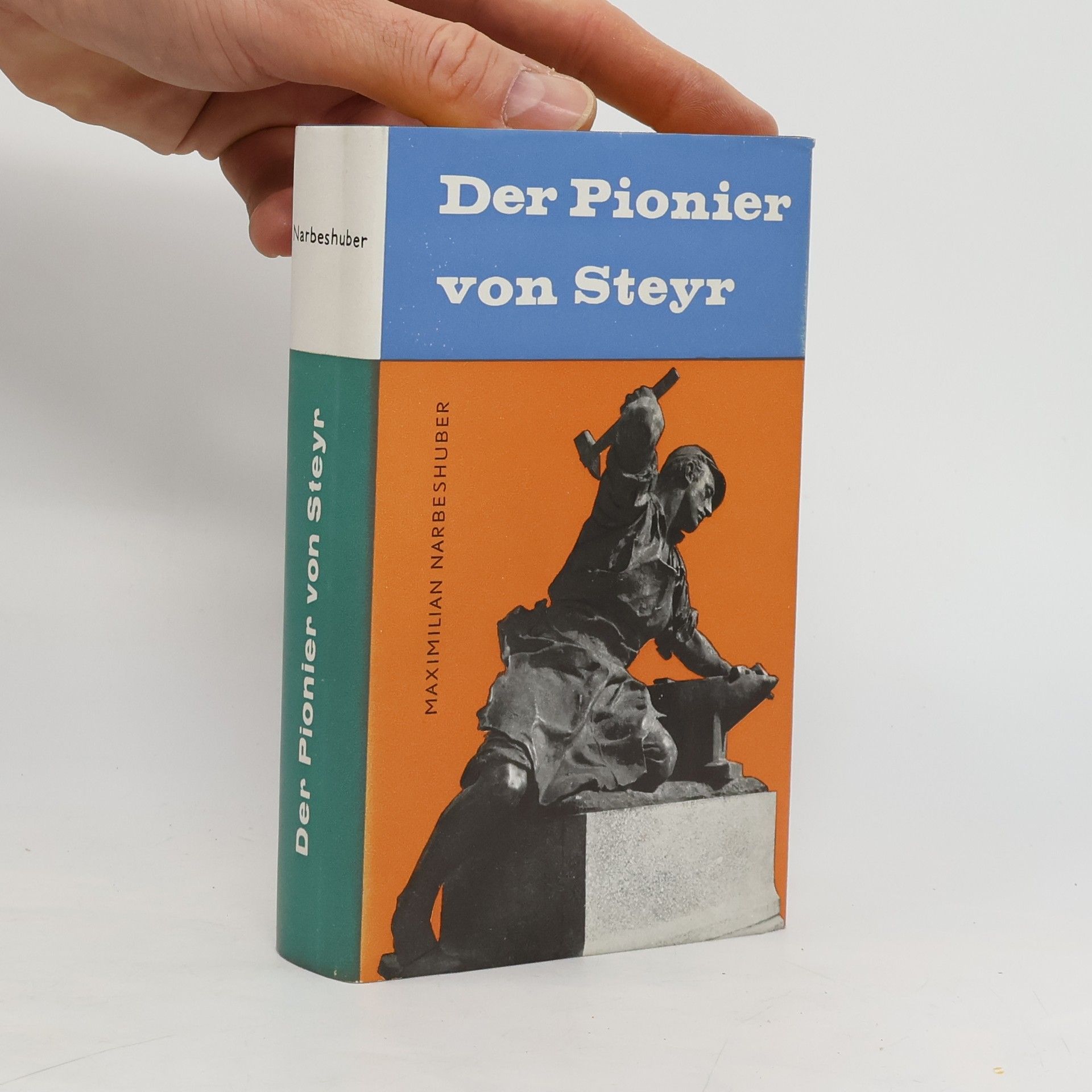 Maximilian Narbeshuber Der Pionier von Steyr