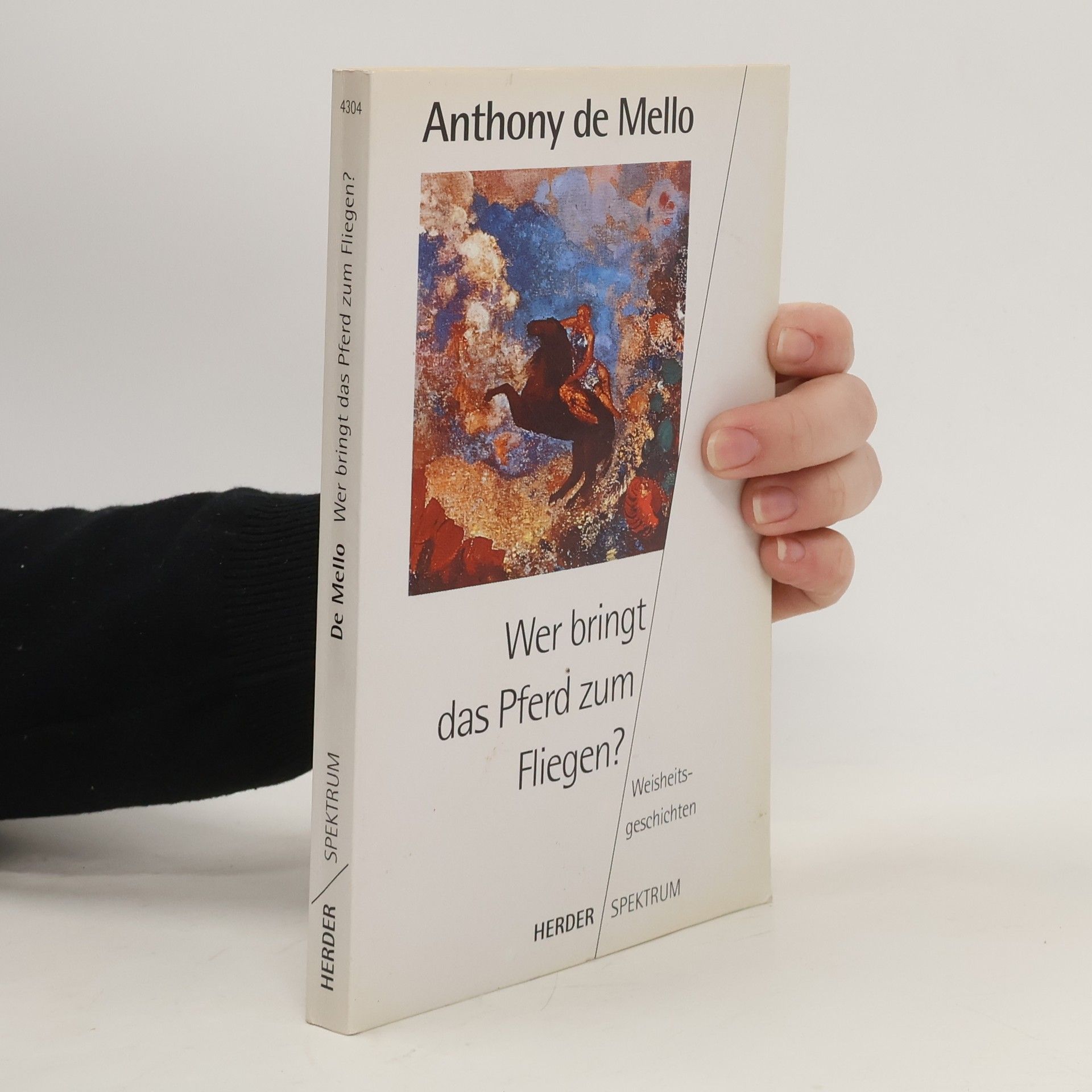 Anthony de Mello Wer bringt das Pferd zum Fliegen?