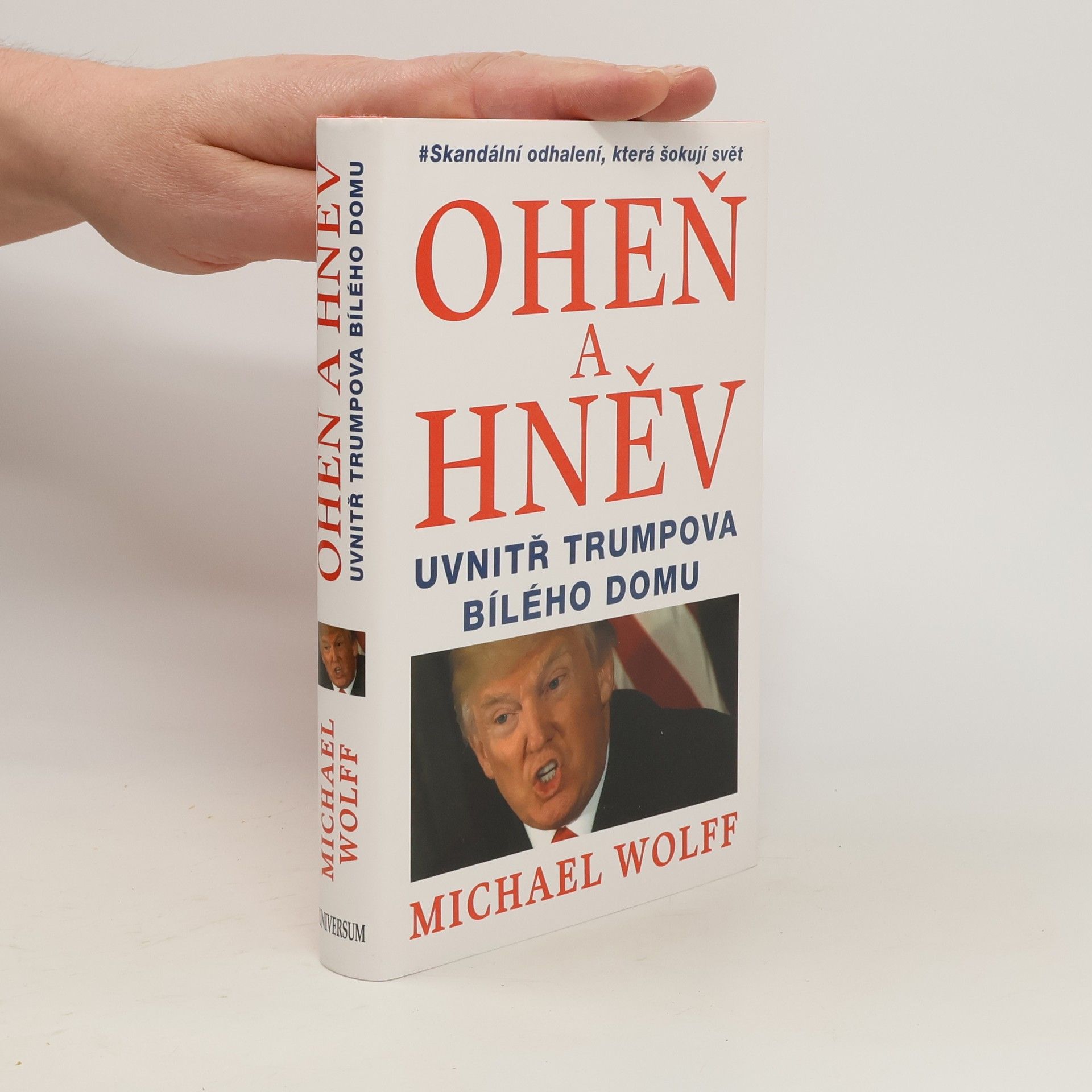 Michael Wolff Oheň a hněv uvnitř Trumpova Bílého domu