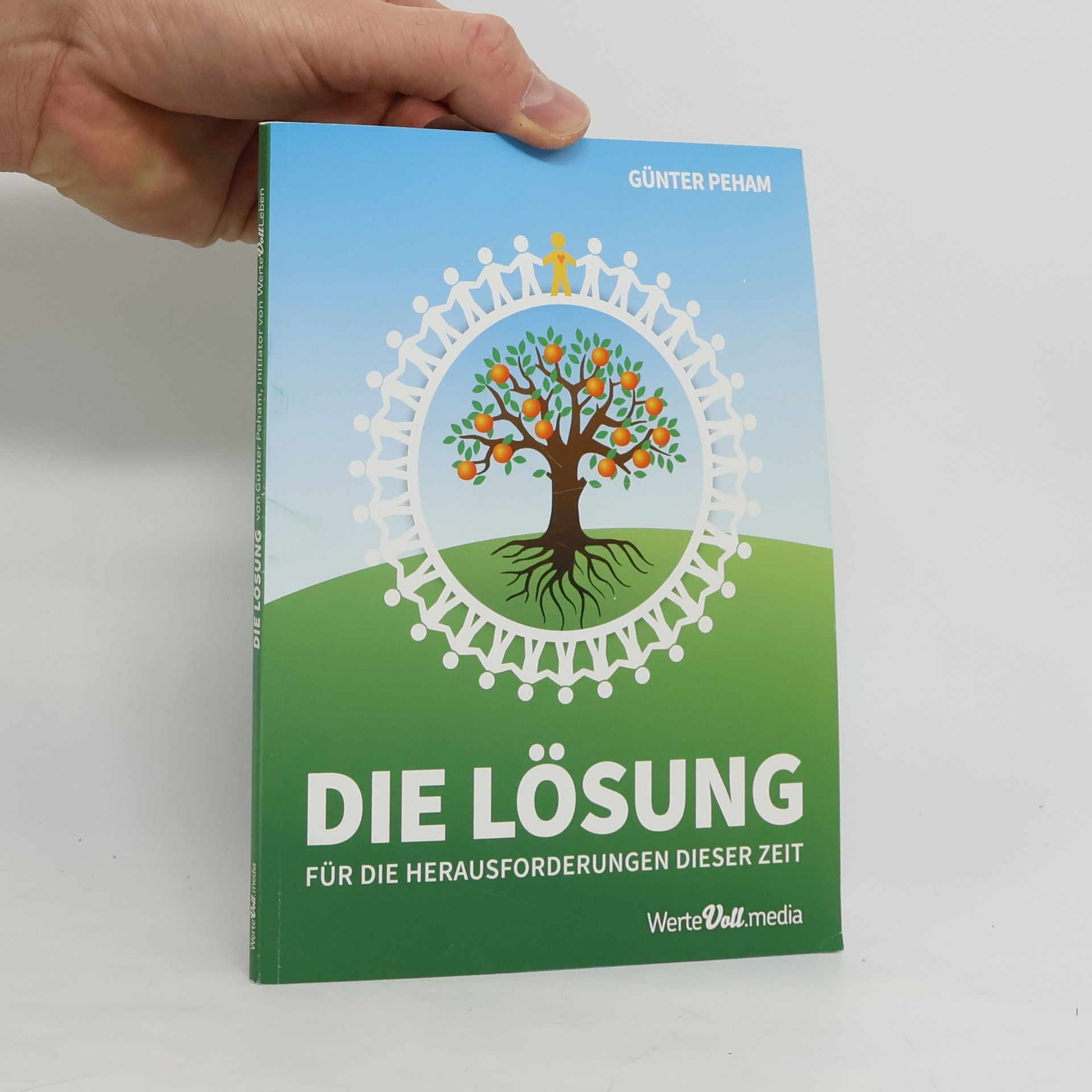 Günter Peham Die Lösung - für die Herausforderungen dieser Zeit