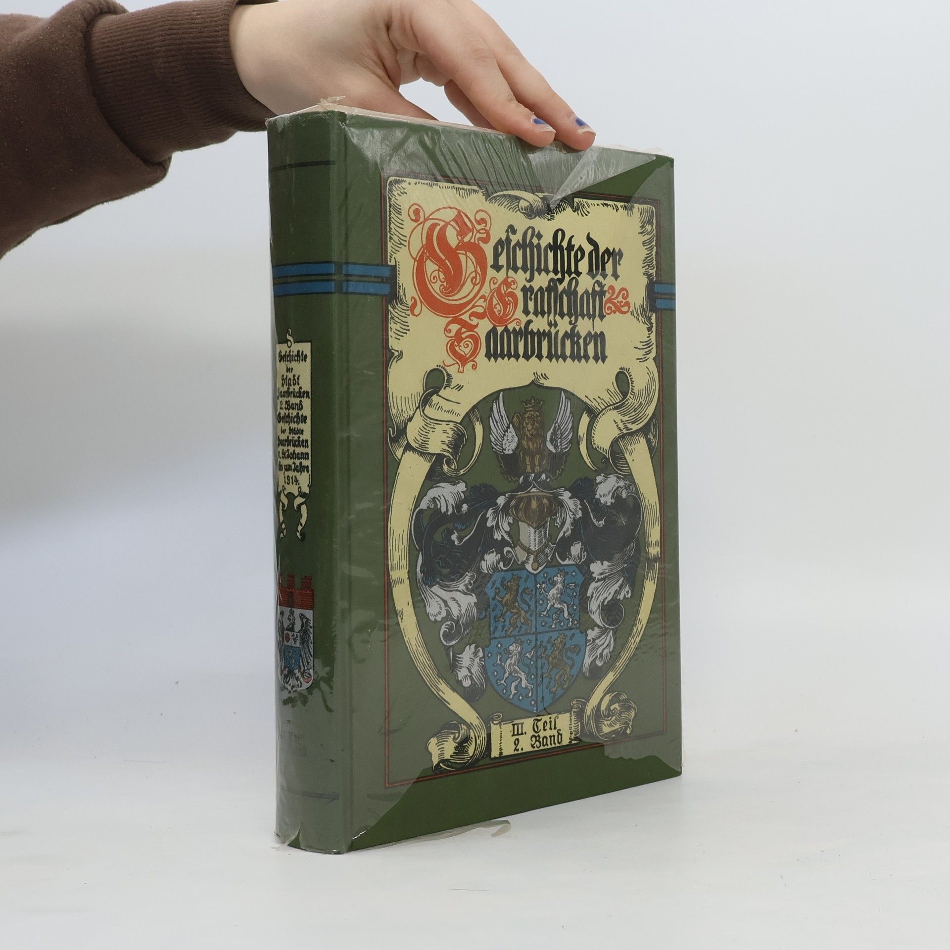 Collectif d'auteurs Geschichte der ehemaligen Grafschaft Saarbrücken III. Teil 2. Band