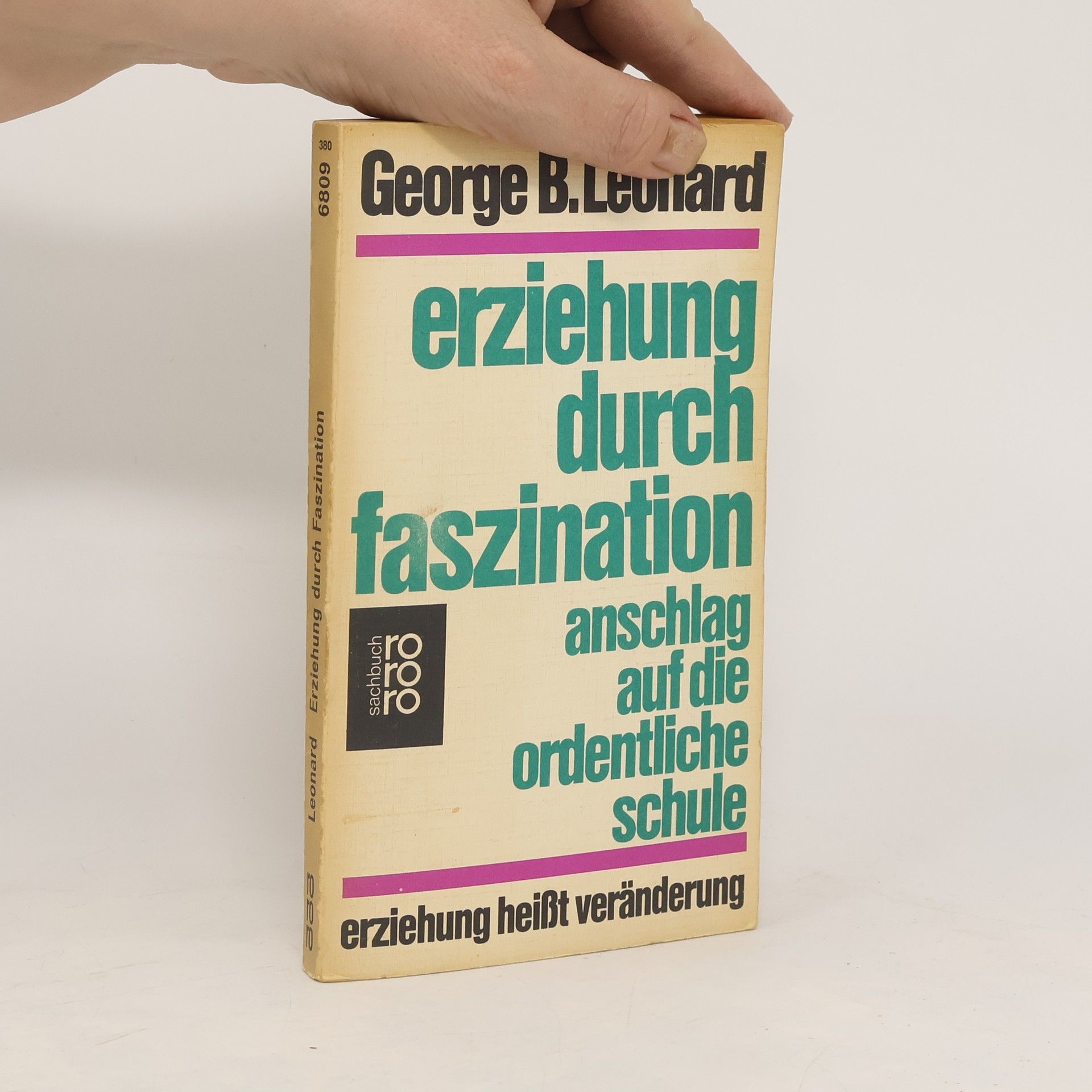 George Burr Leonard Erziehung durch Faszination. Anschlag auf die ordentliche Schule