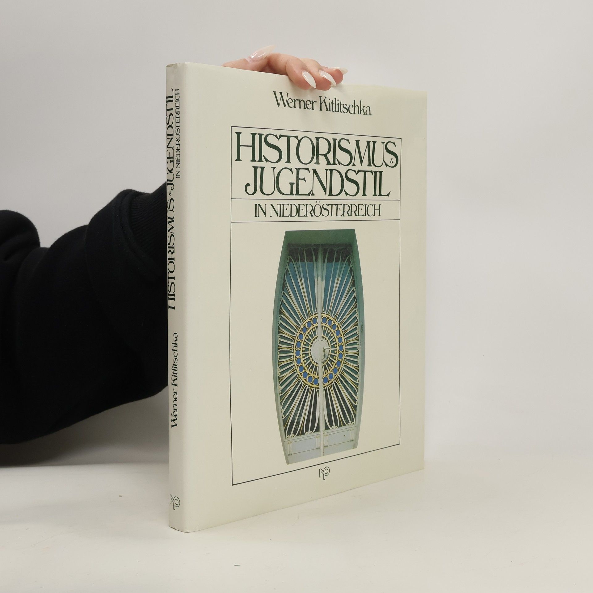 Werner Kitlitschka Historismus & [und] Jugendstil in Niederösterreich