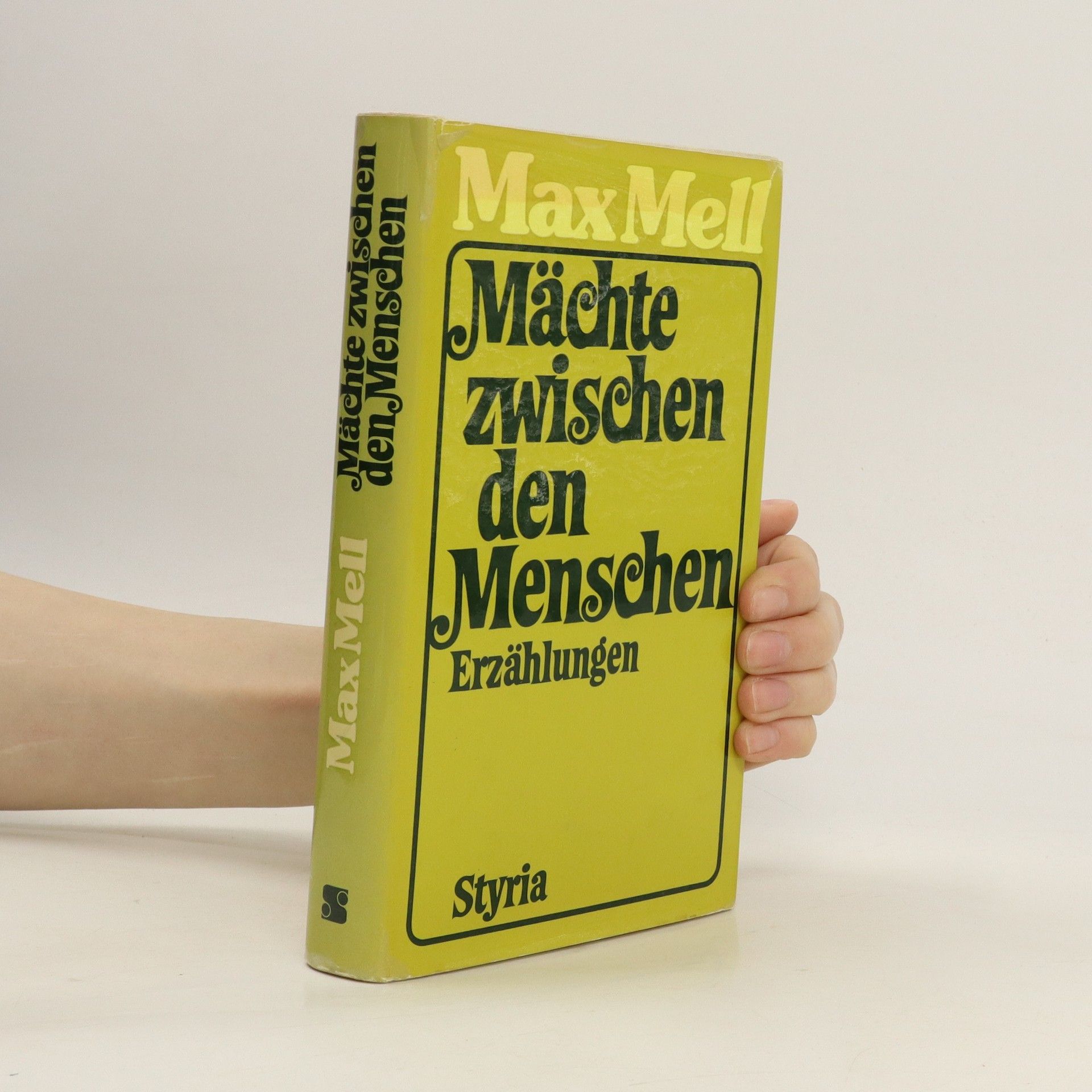 Max Mell Mächte zwischen den Menschen : Erzählungen