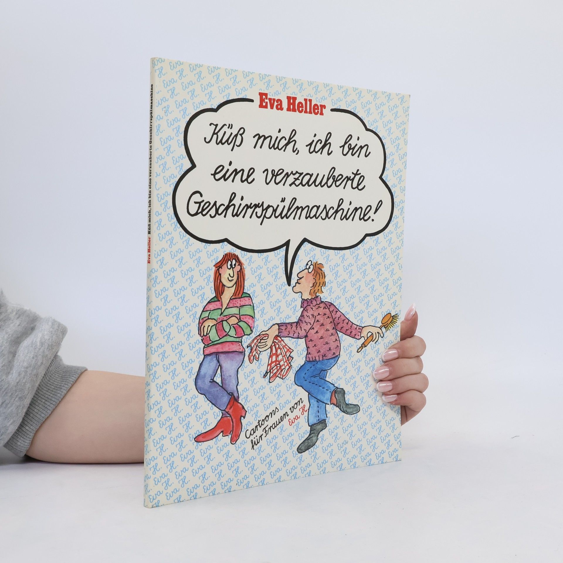 Eva Heller Küss mich, ich bin eine verzauberte Geschirrspülmaschine!