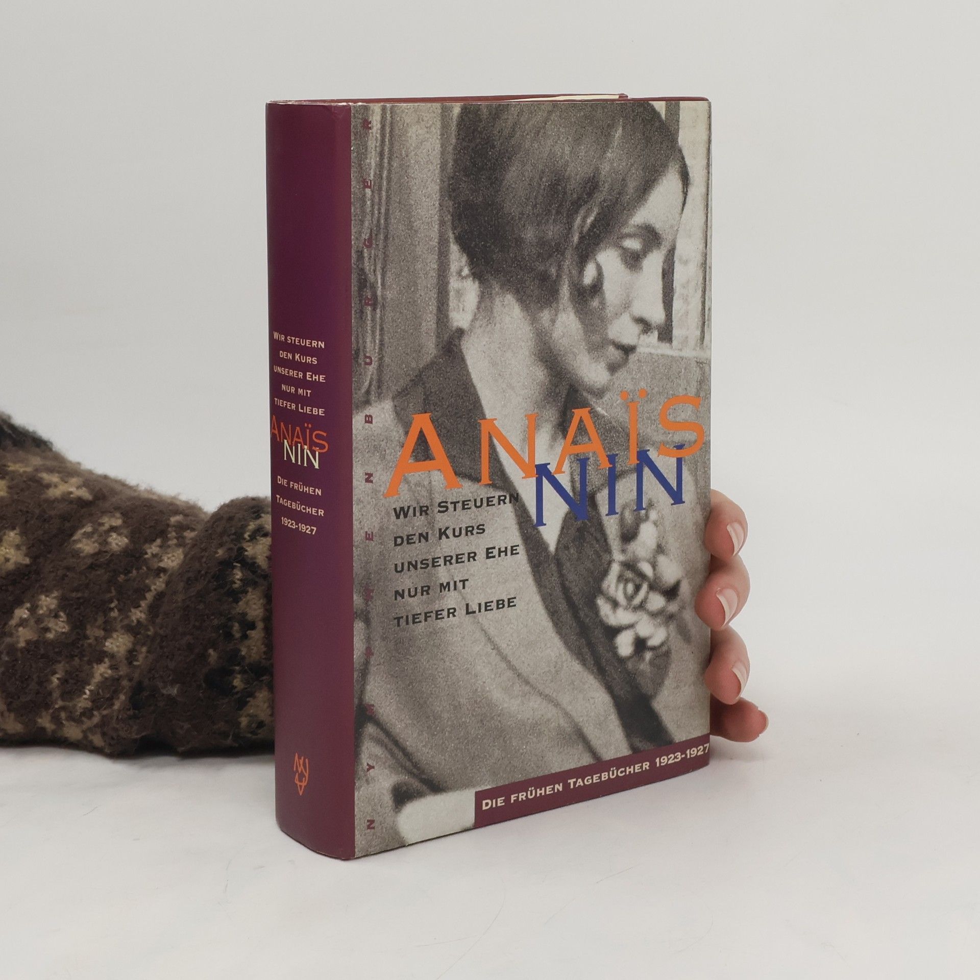 Anaïs Nin Wir steuern den Kurs unserer Ehe nur mit tiefer Liebe. Die frühen Tagebücher 1923-27