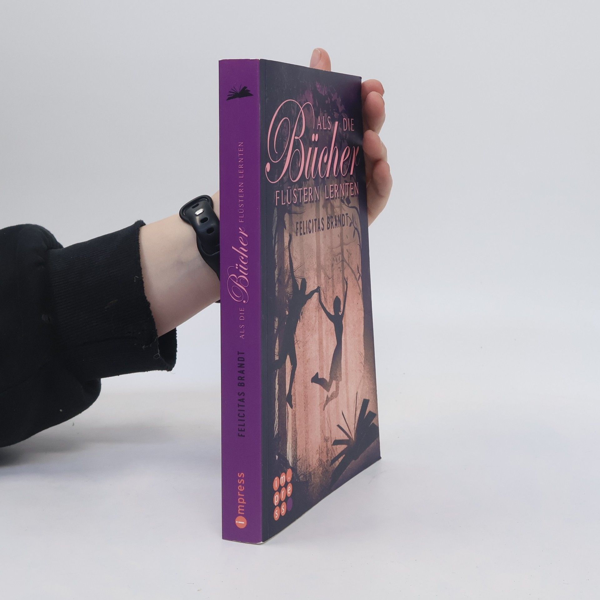 Felicitas Brandt Als die Bücher flüstern lernten