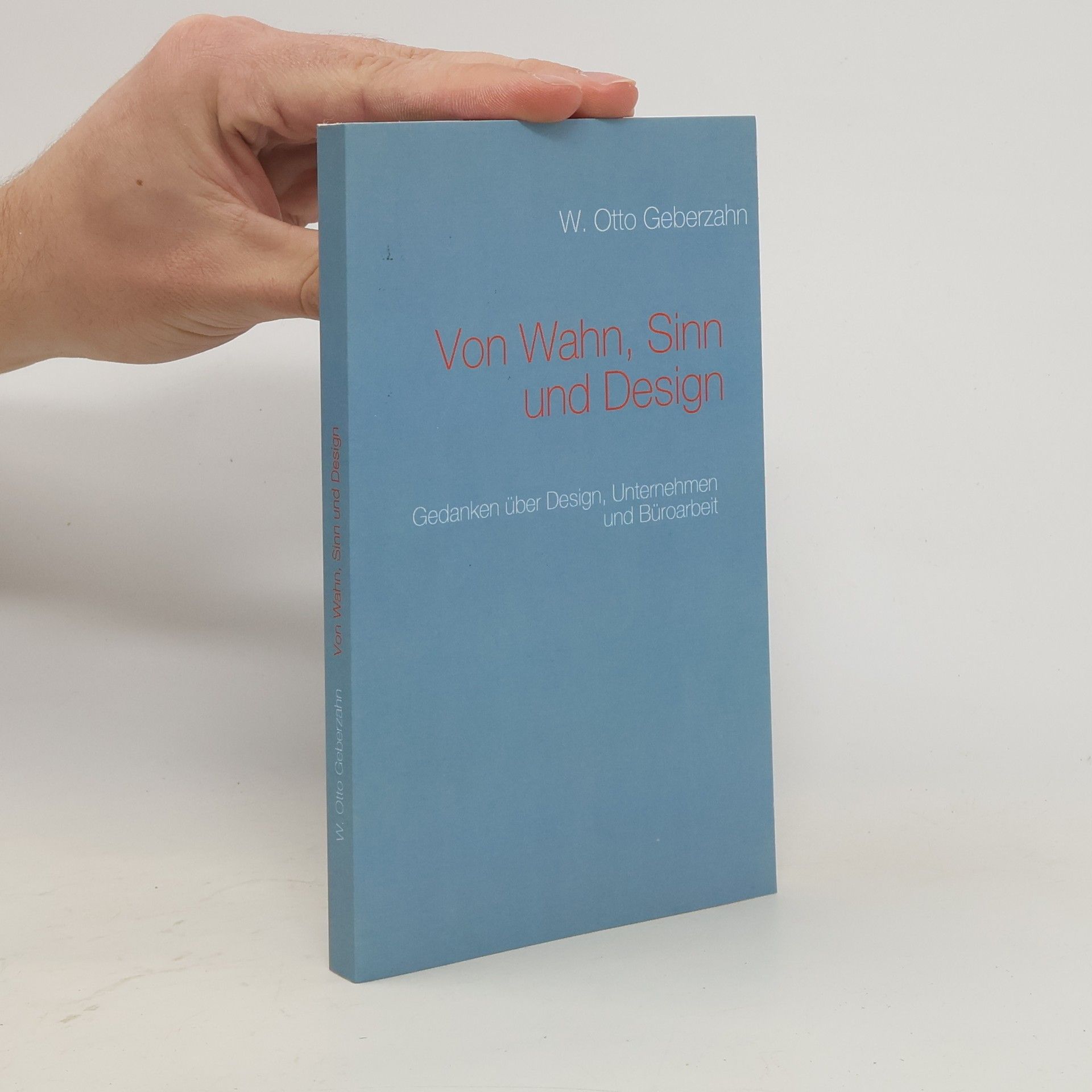 W. Otto Geberzahn Von Wahn, Sinn und Design