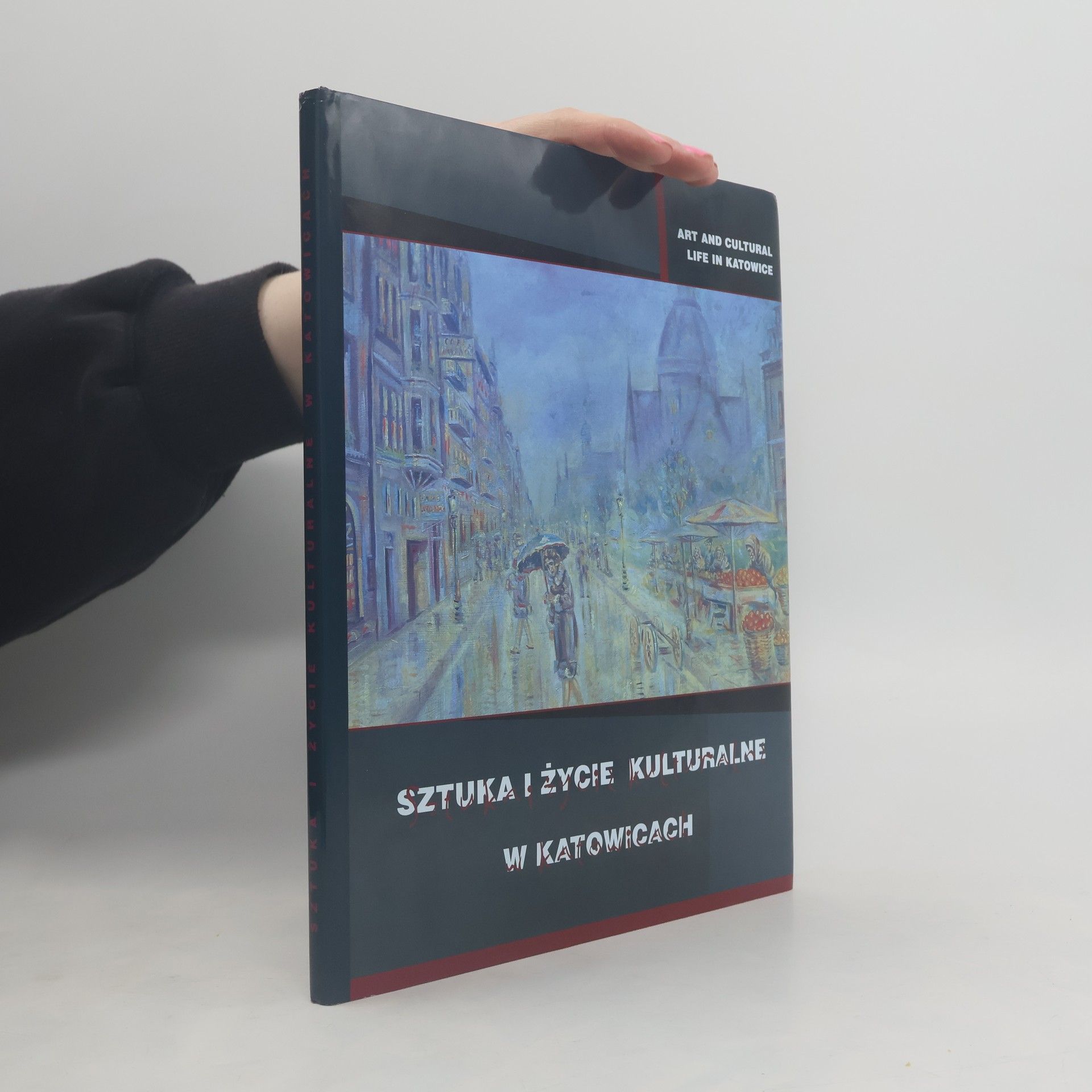 Andrzej Krysiak Sztuka i życie kulturalne w Katowicach. Art and cultural life in Katowice