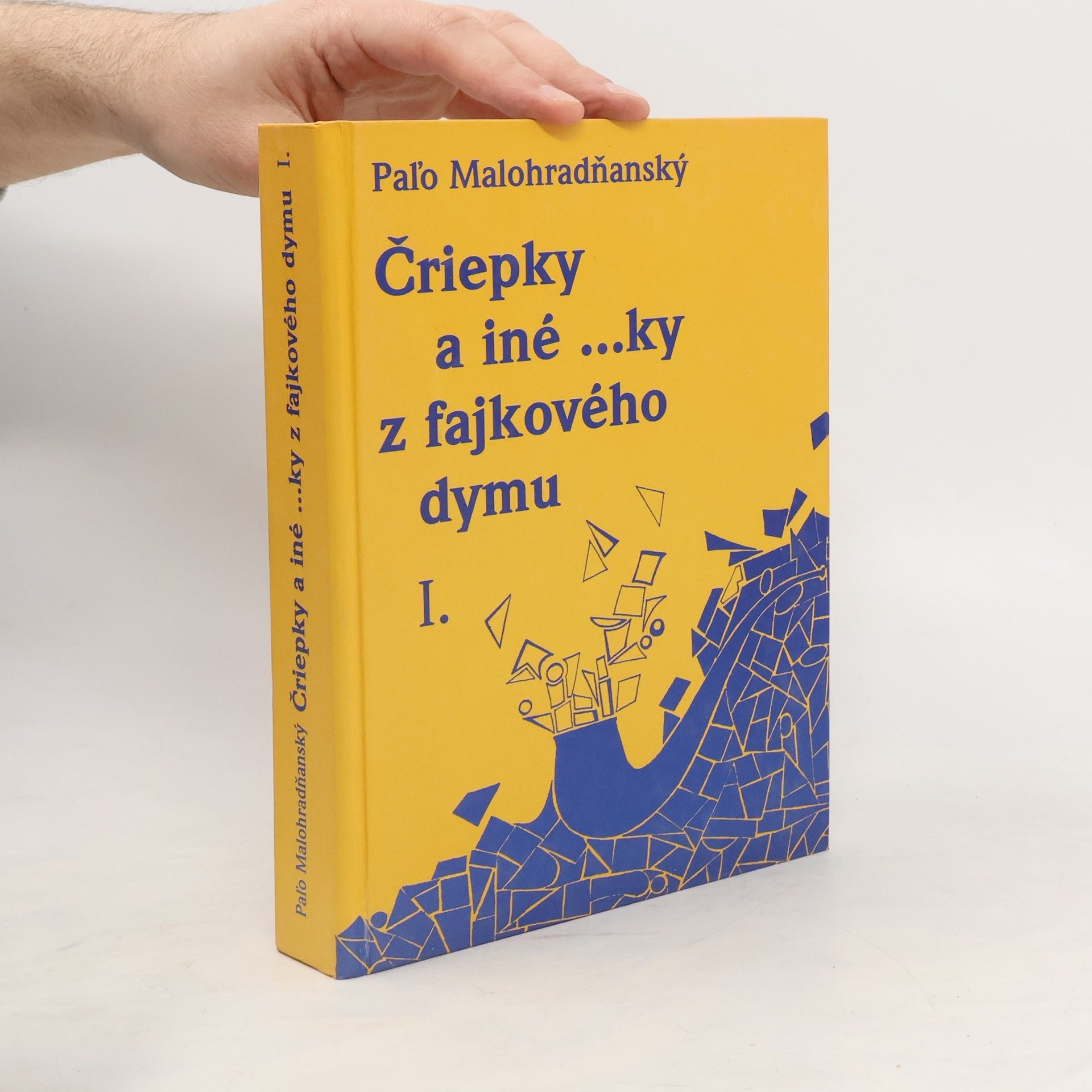 Paľo Malohradňanský Čriepky a iné ...ky z fajkového dymu I.