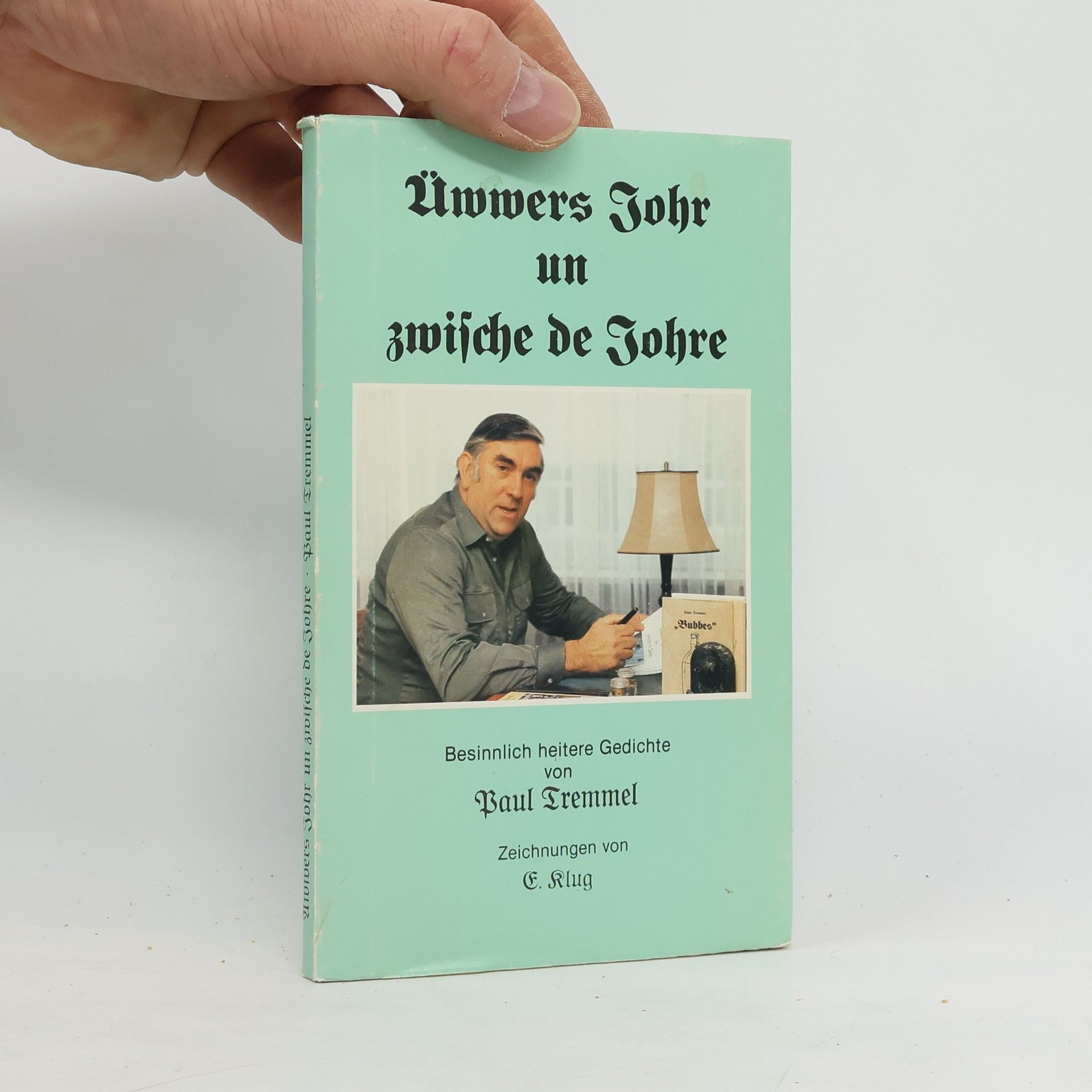Paul Tremmel Üwwers Johr un zwische de Johre