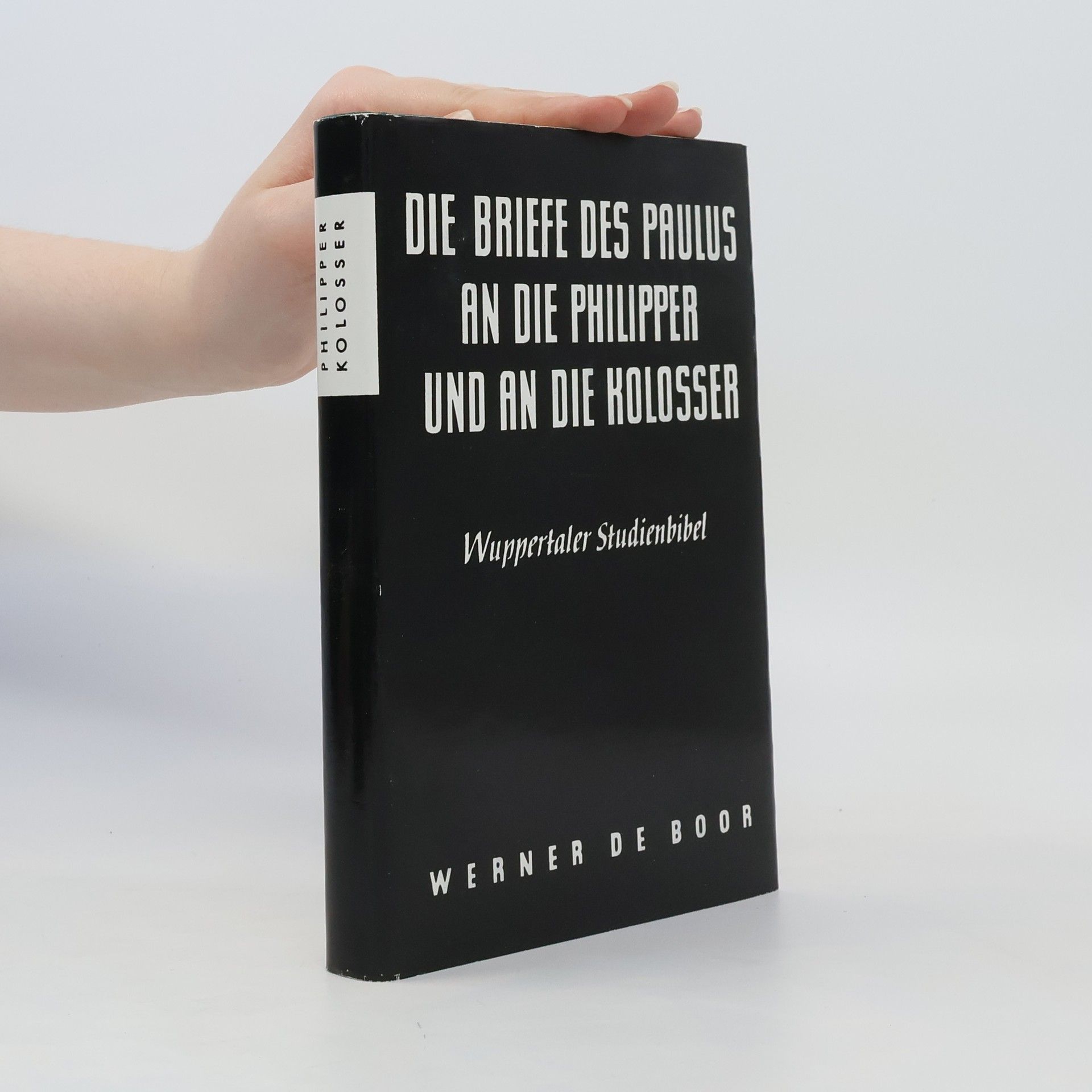 Werner de Boor Die briefe des Paulus an die Philipper und an die Kolosser
