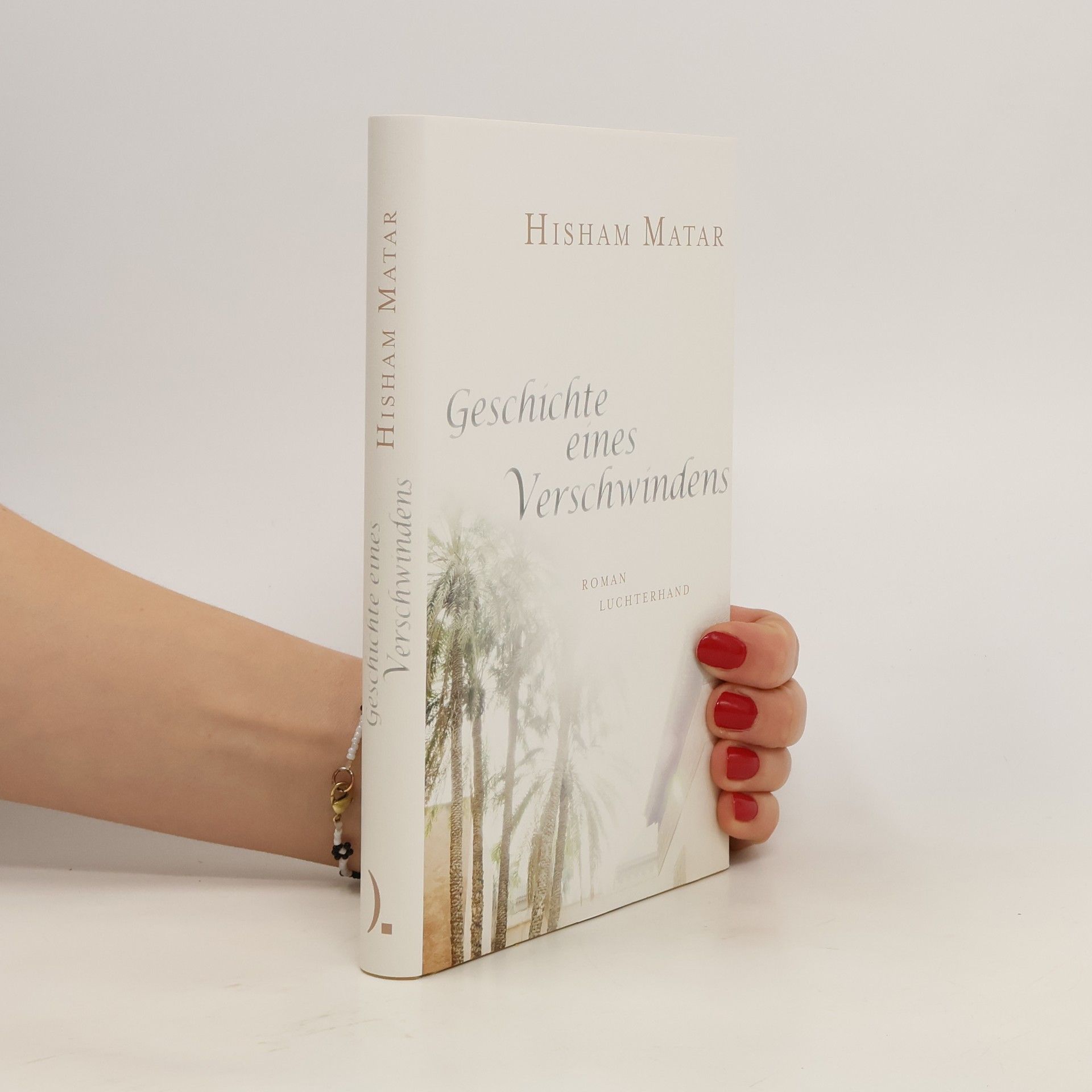 Hisham Matar Geschichte eines Verschwindens