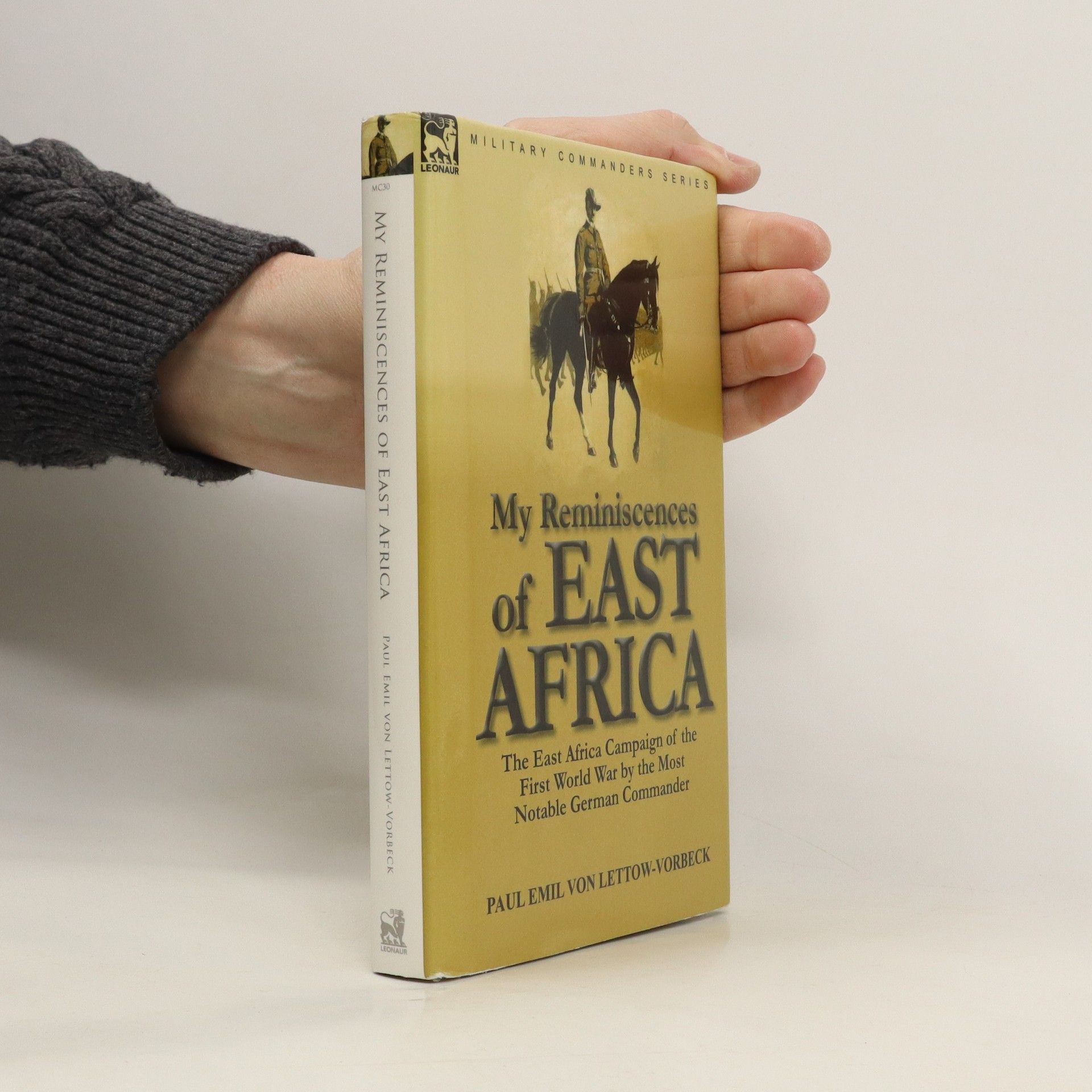 Paul Emil Von Lettow-Vorbeck My Reminiscences of East Africa