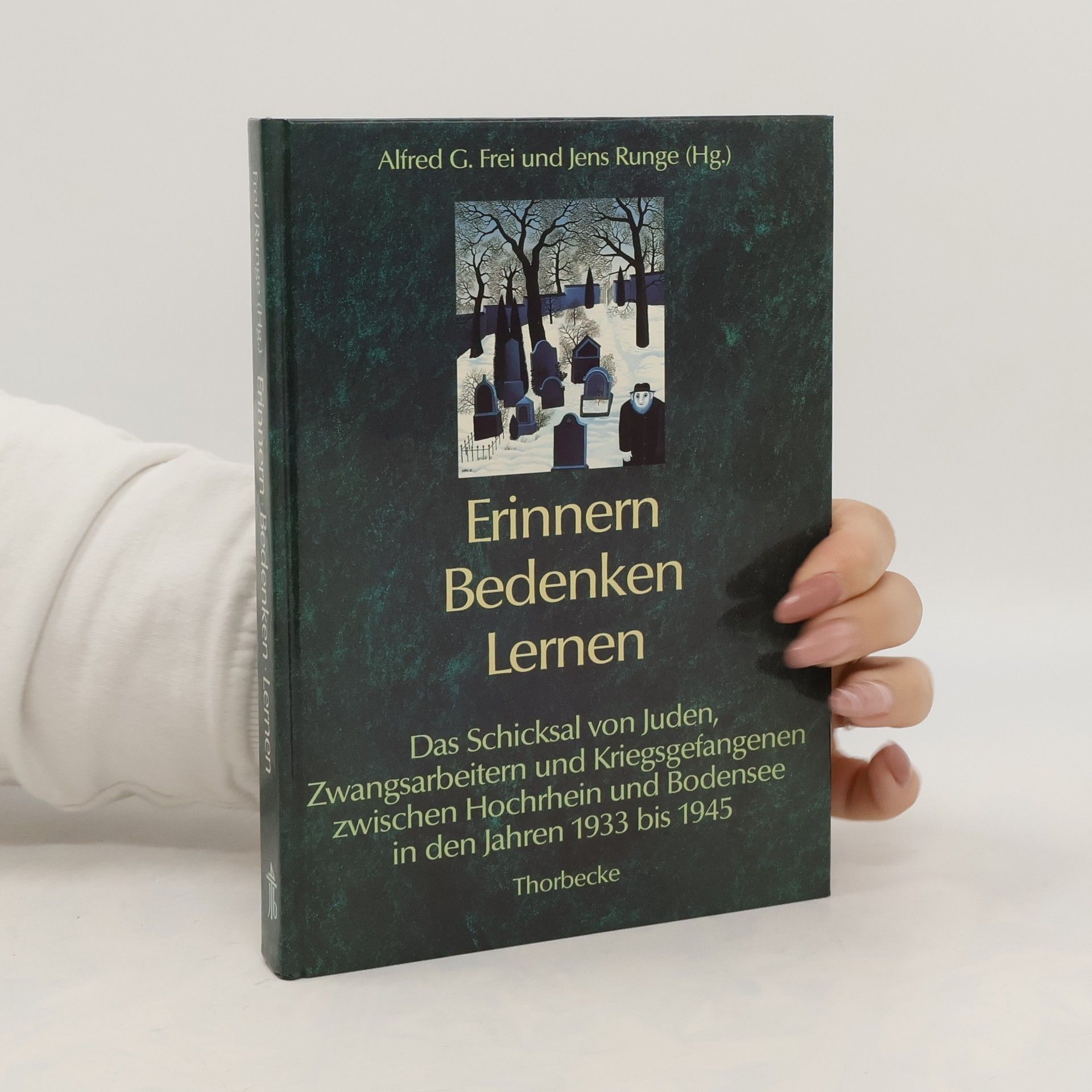 Alfred Georg Frei Erinnern - bedenken - lernen