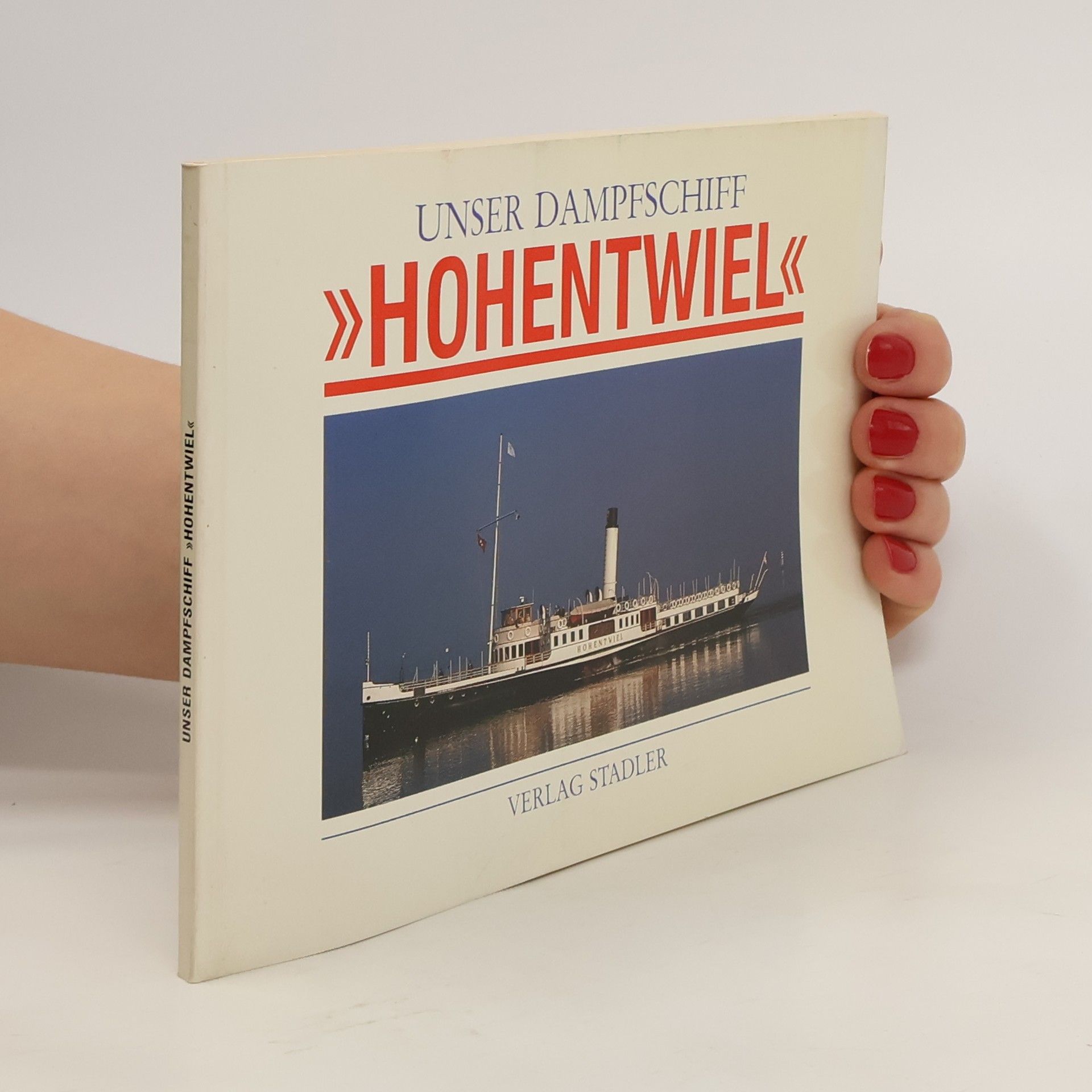 Manfred E. Uhlig Unser Dampfschiff "Hohentwiel"