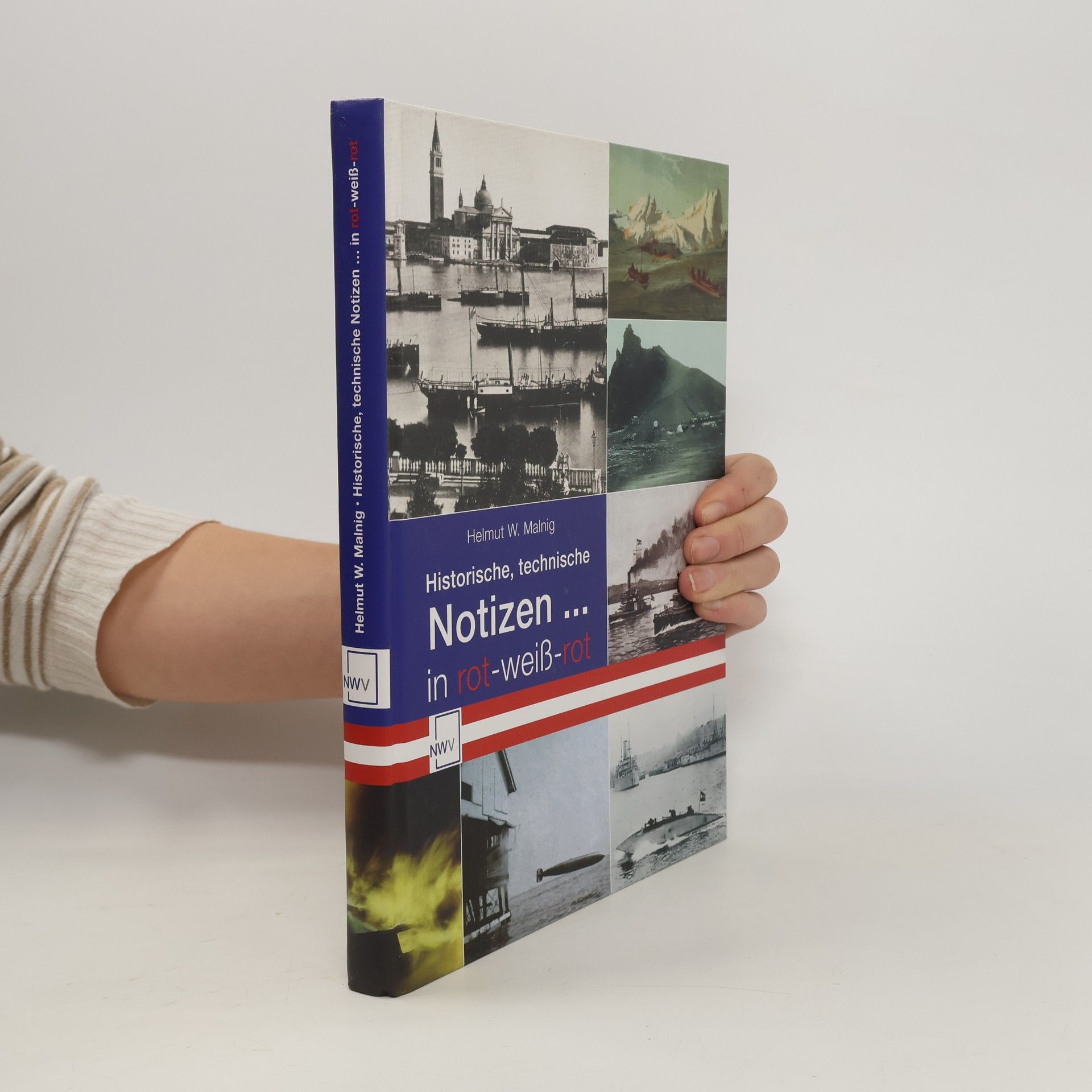 Helmut W. Malnig Historische technische Notizen ... in rot-weiß-rot