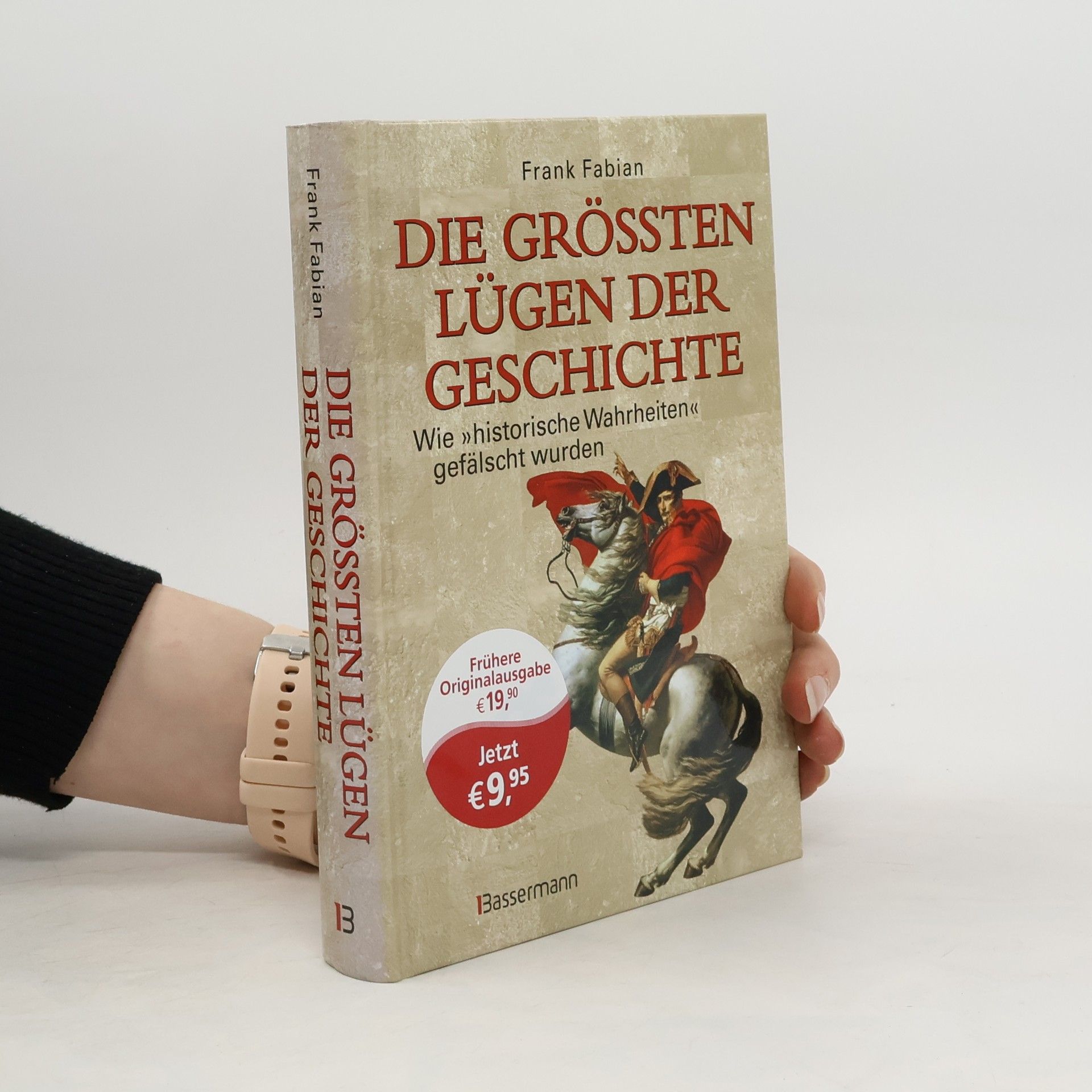 Frank Fabian Die größten Lügen der Geschichte