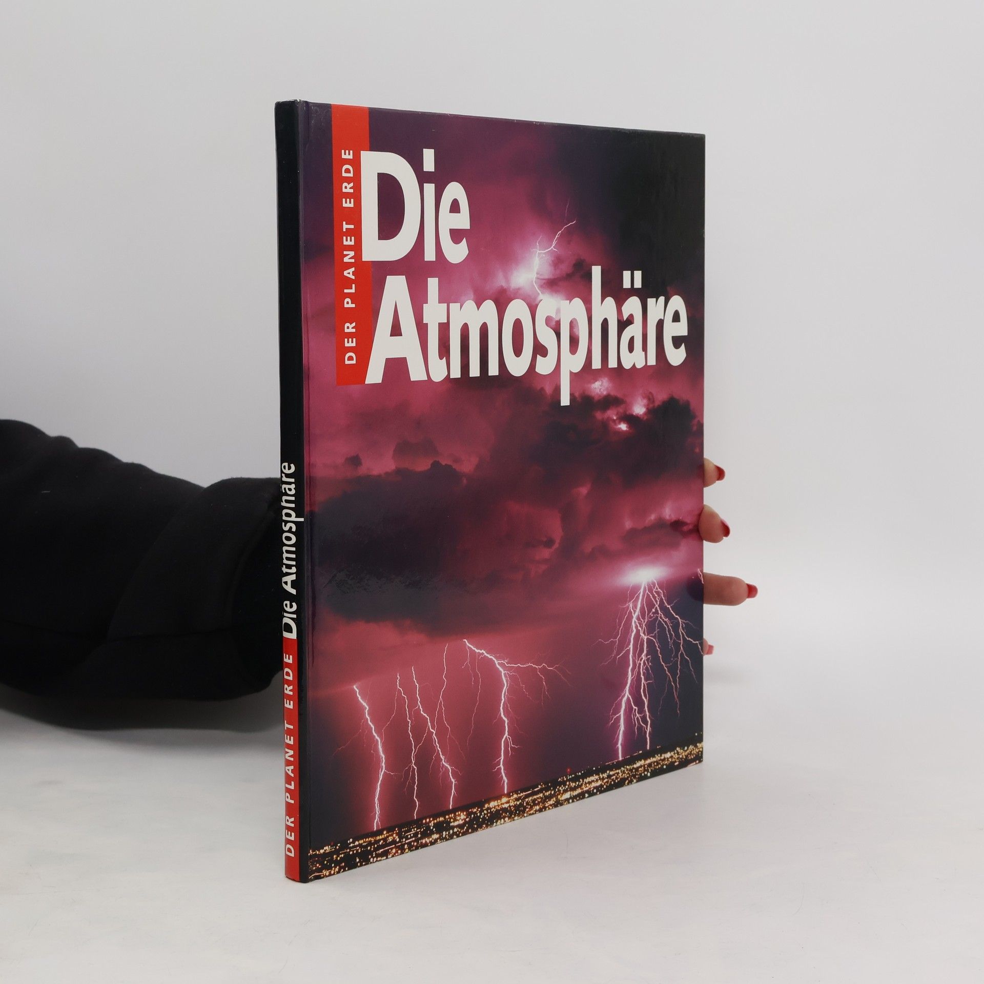 Autorenkollektiv Der Planet Erde. Die Atmosphäre