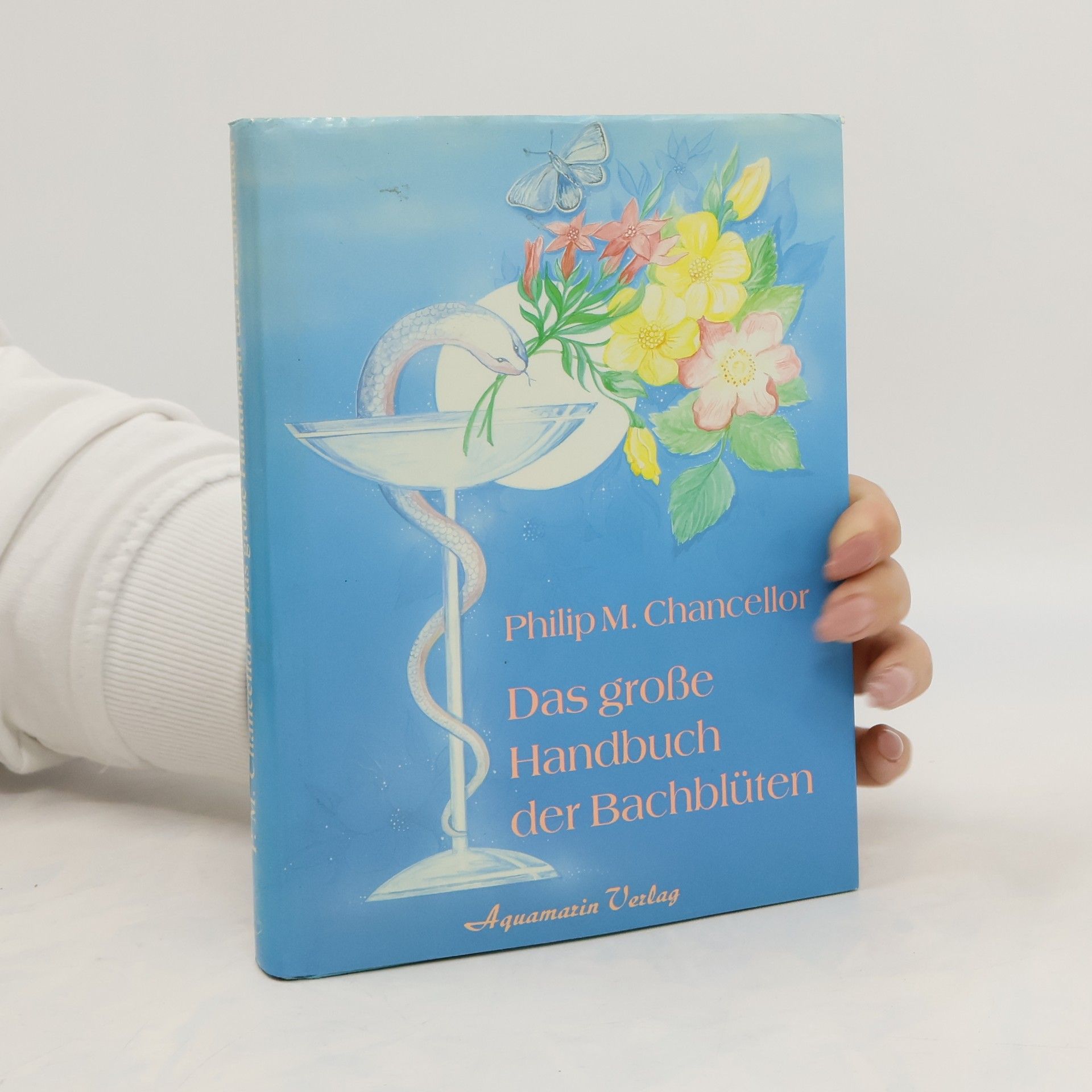 Philip M. Chancellor Das grosse Handbuch der Bach-Blüten