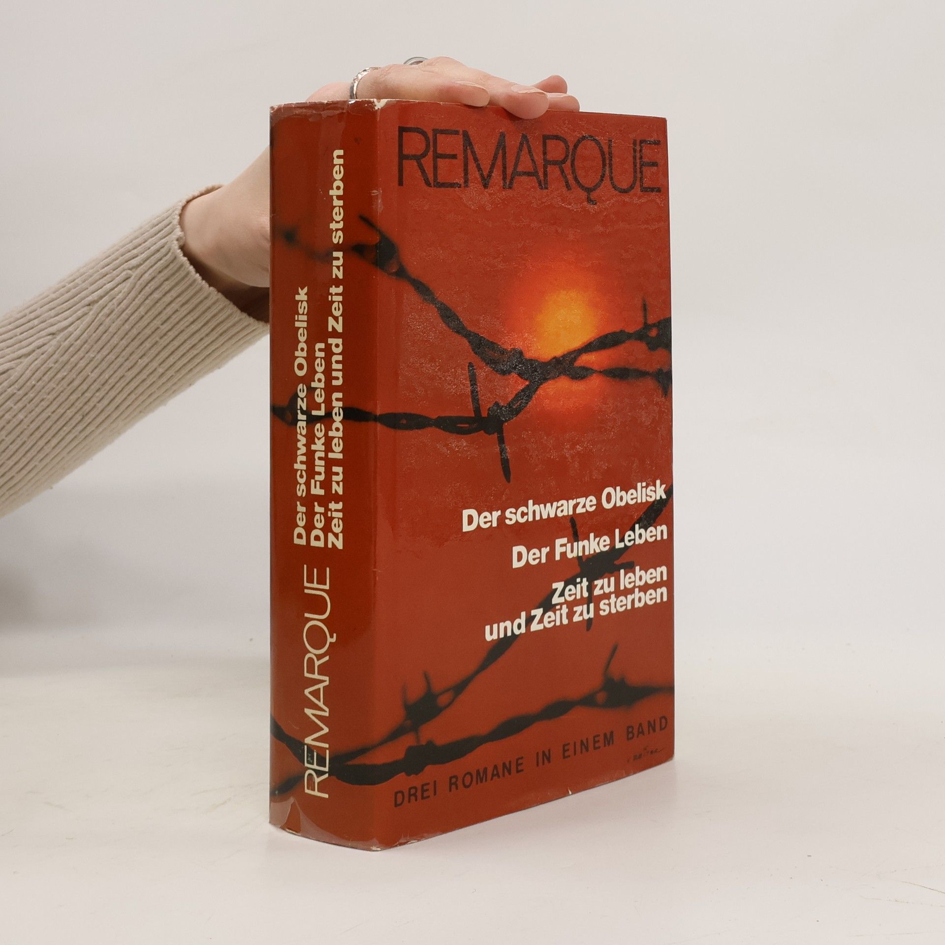 Erich Maria Remarque Der schwarze Obelisk. Der Funke Leben. Zeit zu leben und Zeit zu sterben