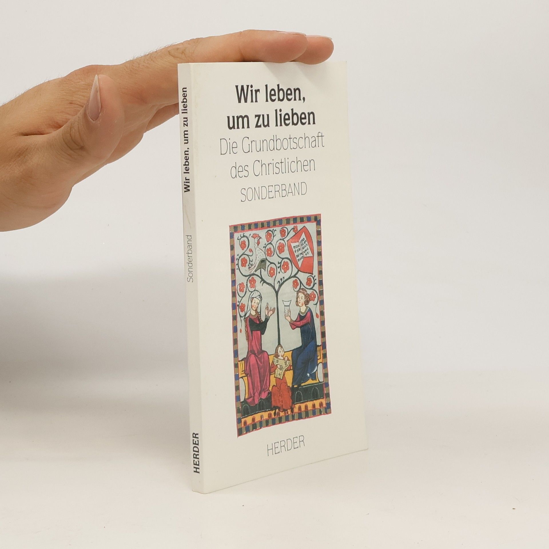 Ludger Hohn Kemler Wir Leben, Um Zu Lieben: Die Grundbotschaft Des Christlichen