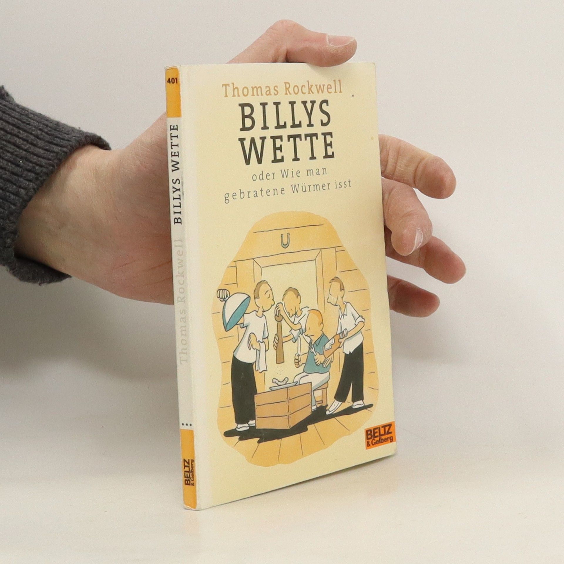 Thomas Rockwell Billys Wette oder wie man gebratene Würmer isst