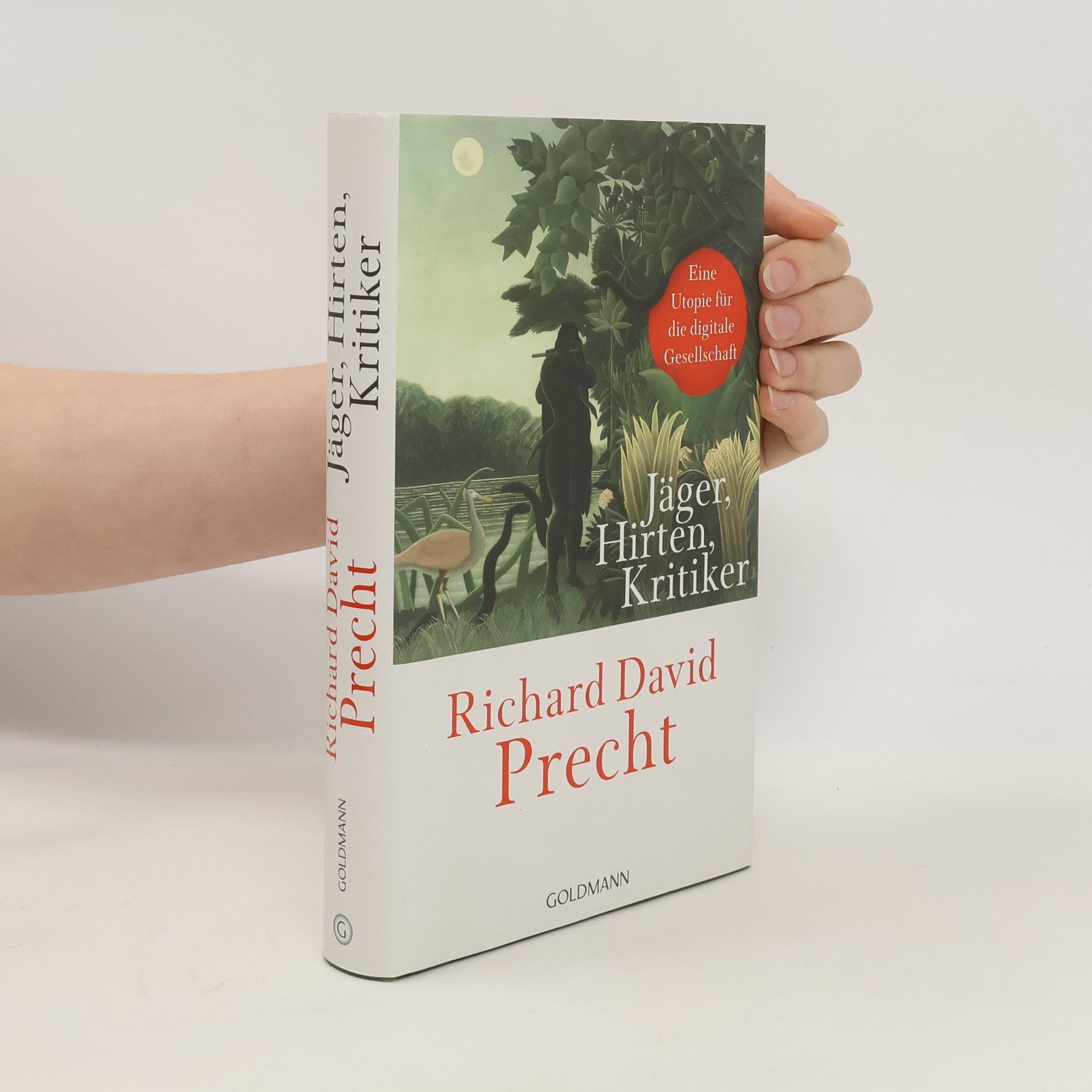 Richard David Precht Jäger, Hirten, Kritiker