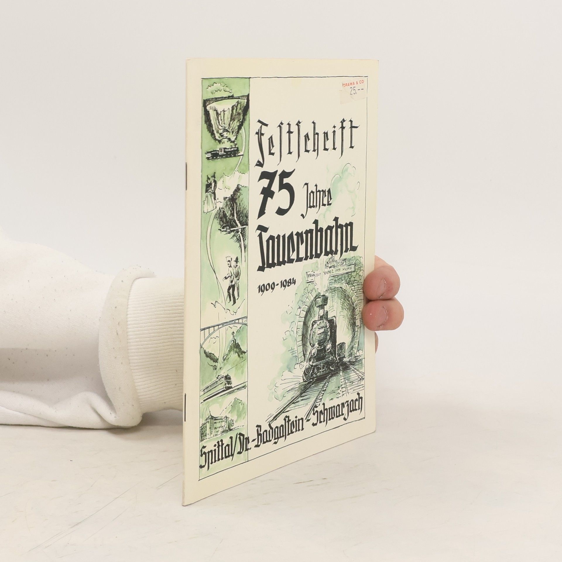 Collectif d'auteurs 75 Jahre Tauernbahn 1909 - 1984