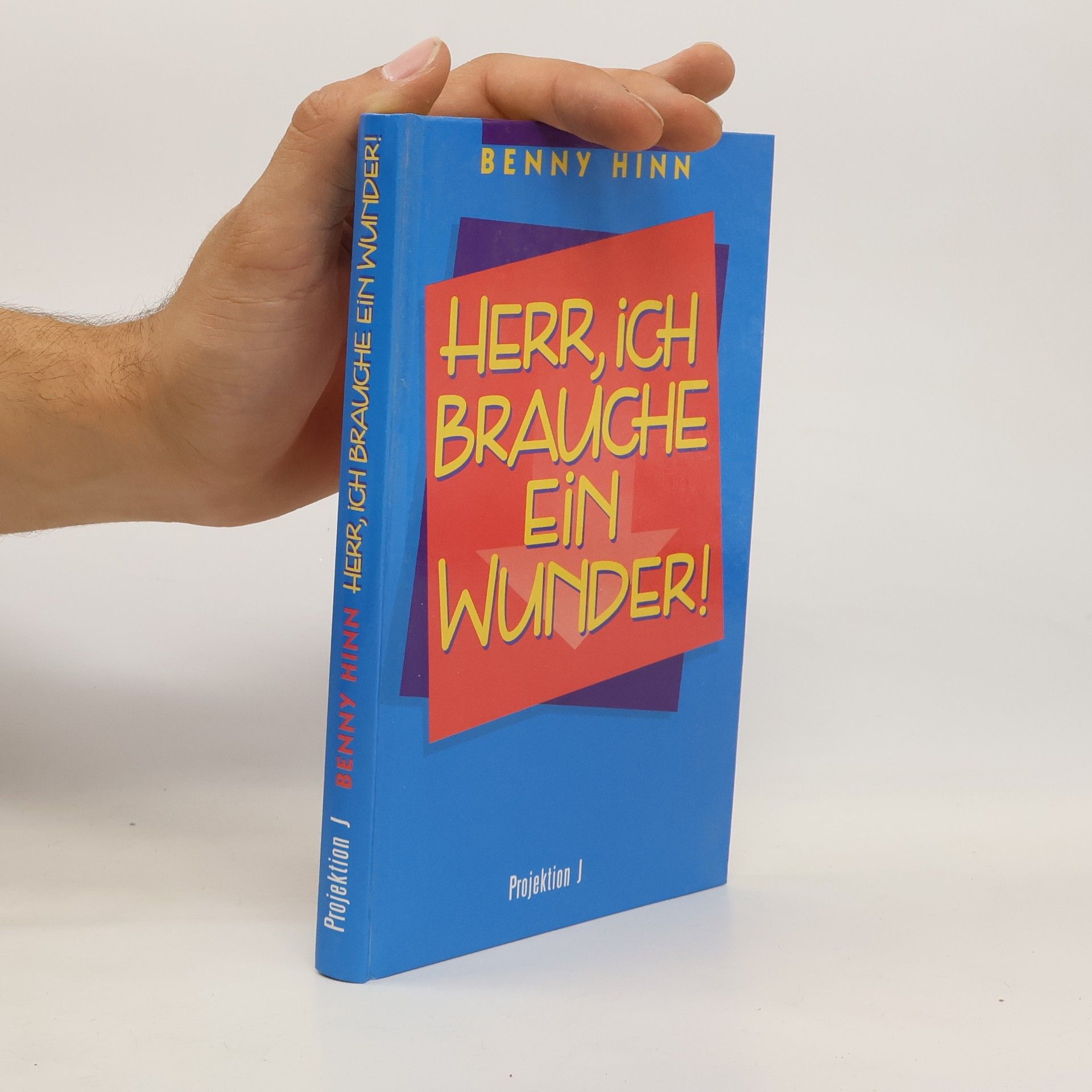 Benny Hinn Herr, ich brauche ein Wunder!