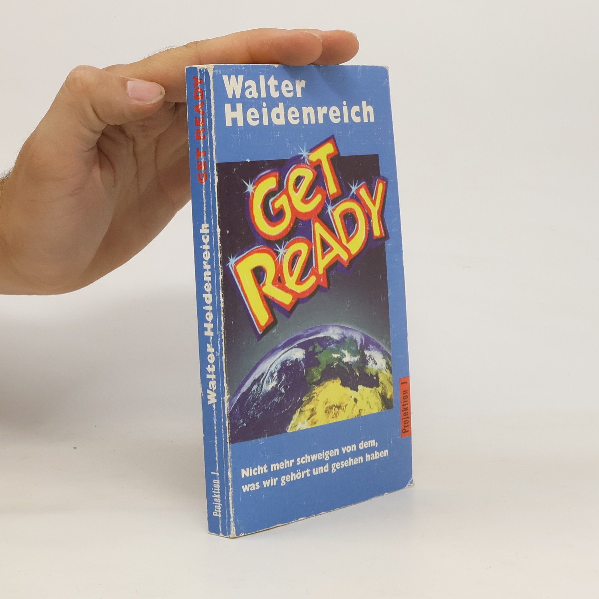 Walter Heidenreich Get ready. Nicht mehr schweigen von dem, was wir gehört und gesehen haben