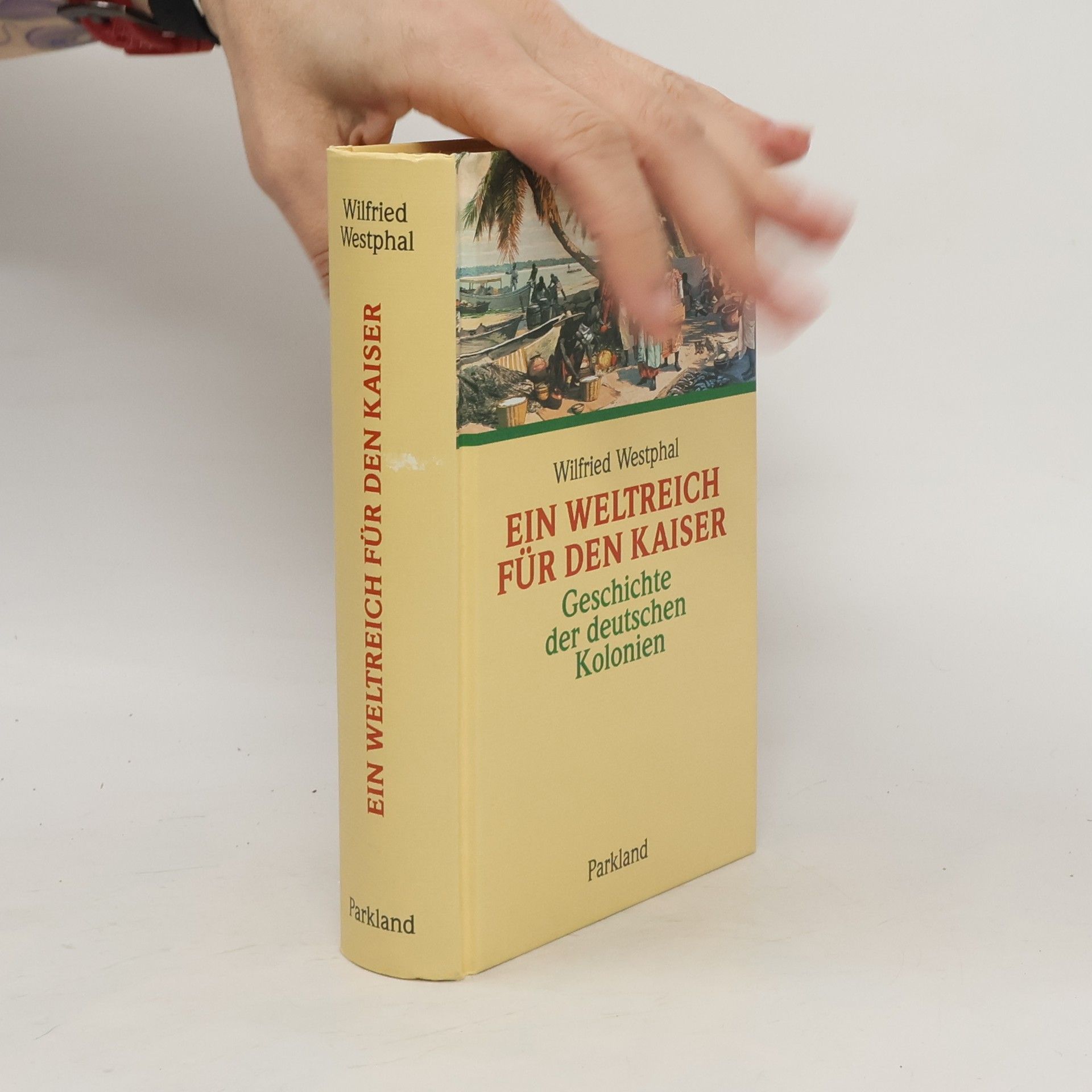 Wilfried Westphal Ein Weltreich für den Kaiser
