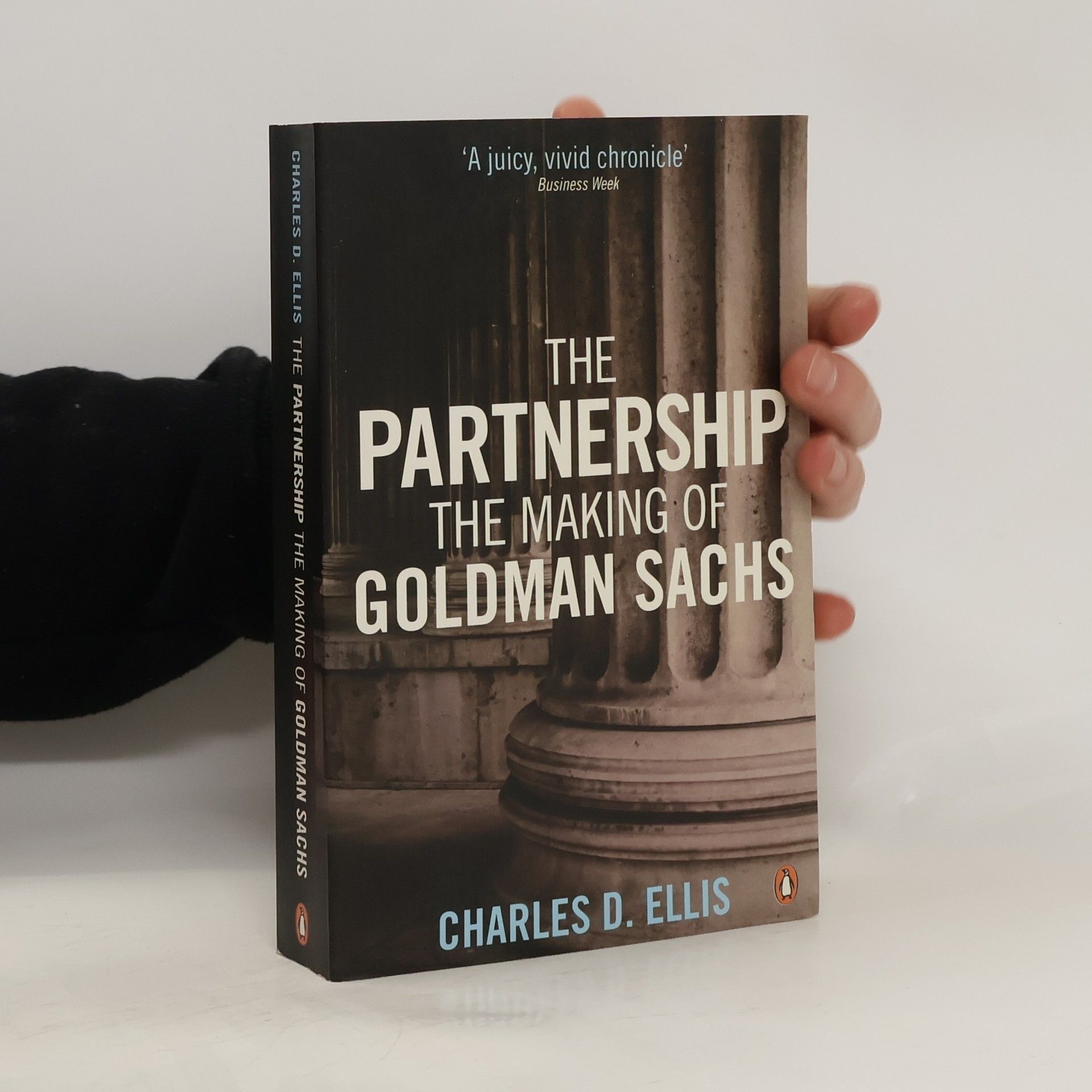 Charles D. Ellis The partnership : the making of Goldman Sachs