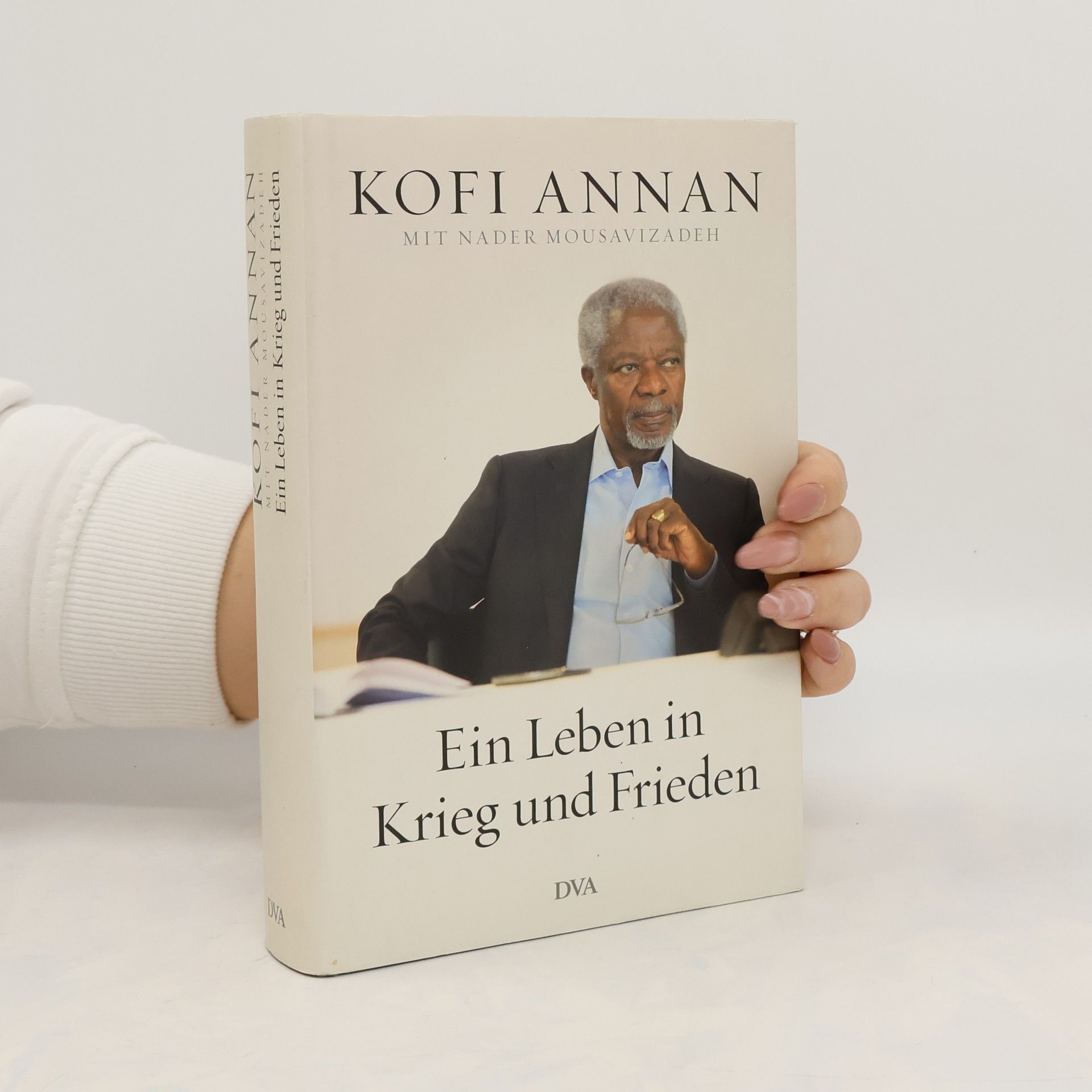 Kofi A. Annan Ein Leben in Krieg und Frieden