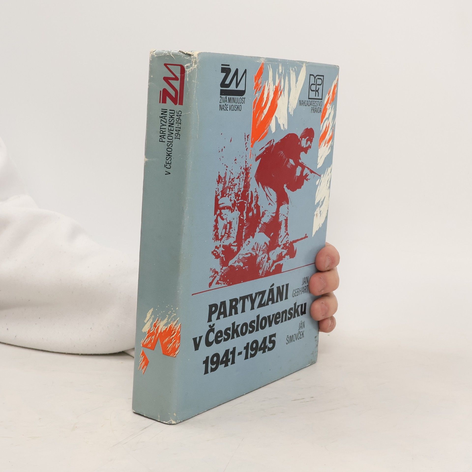 Jan Gebhart Partyzáni v Československu 1941-1945