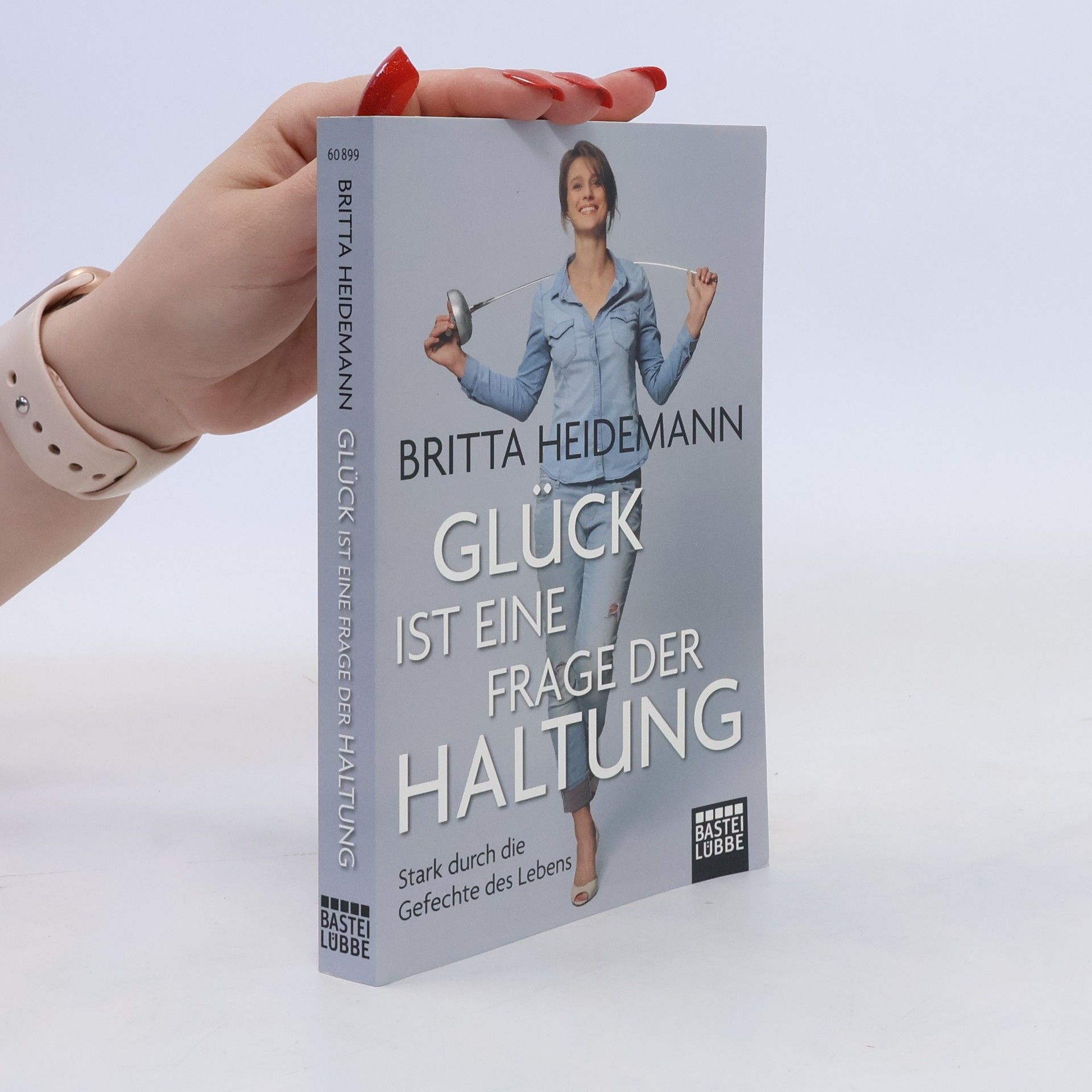 Britta Heidemann Glück ist eine Frage der Haltung