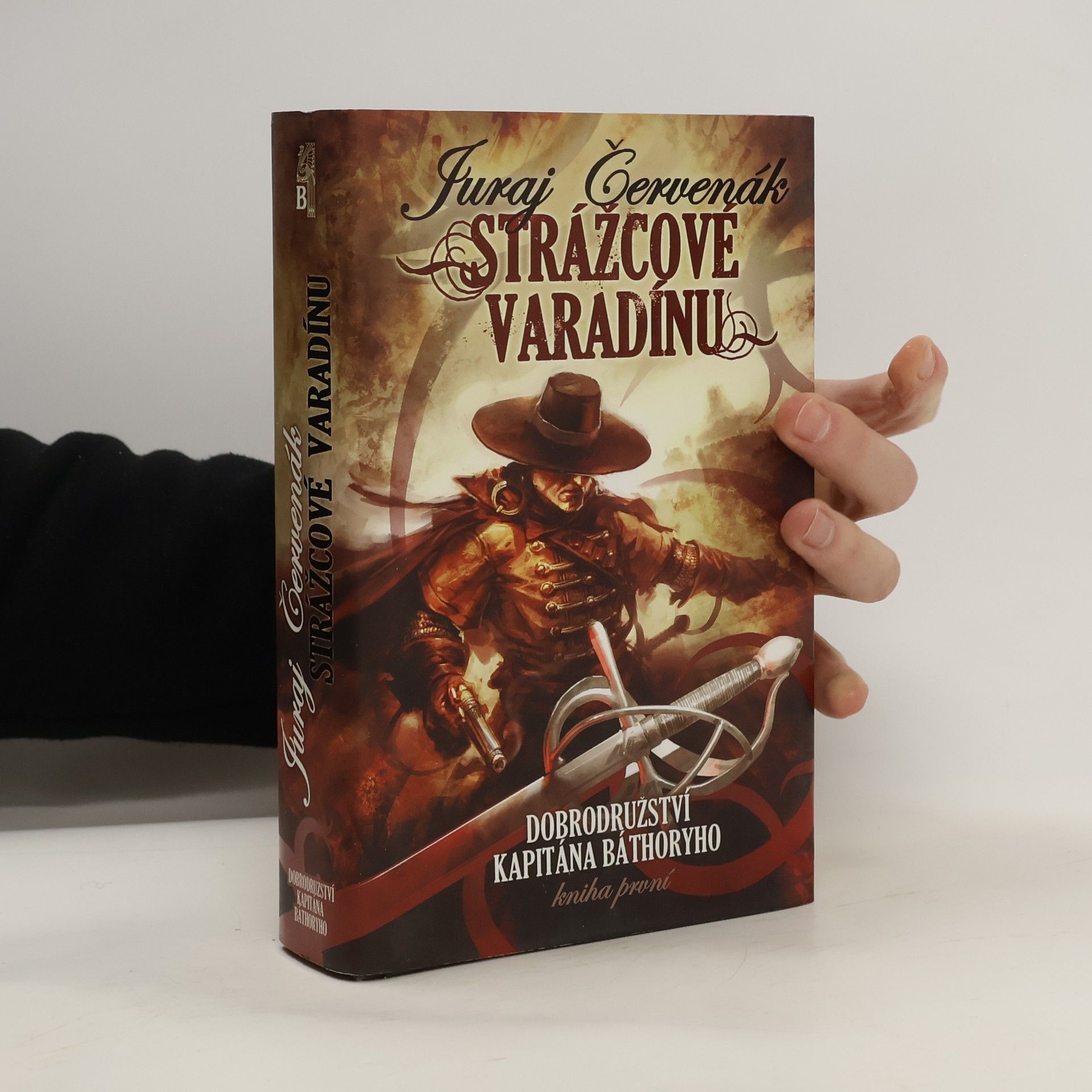 Juraj Červenák Dobrodružství kapitána Báthoryho. Kniha první. Strážcové Varadínu