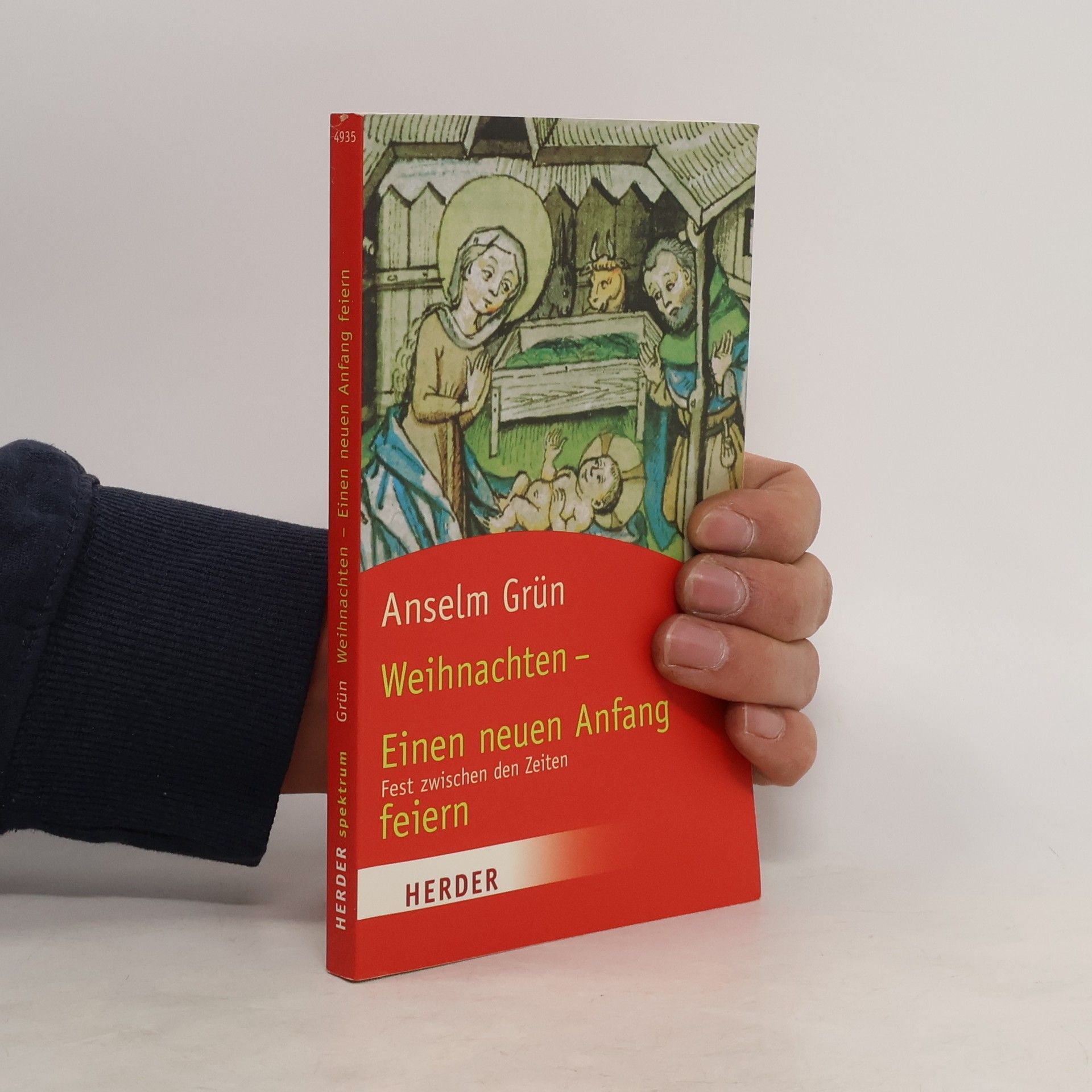 Anselm Grün Weihnachten - einen neuen Anfang feiern