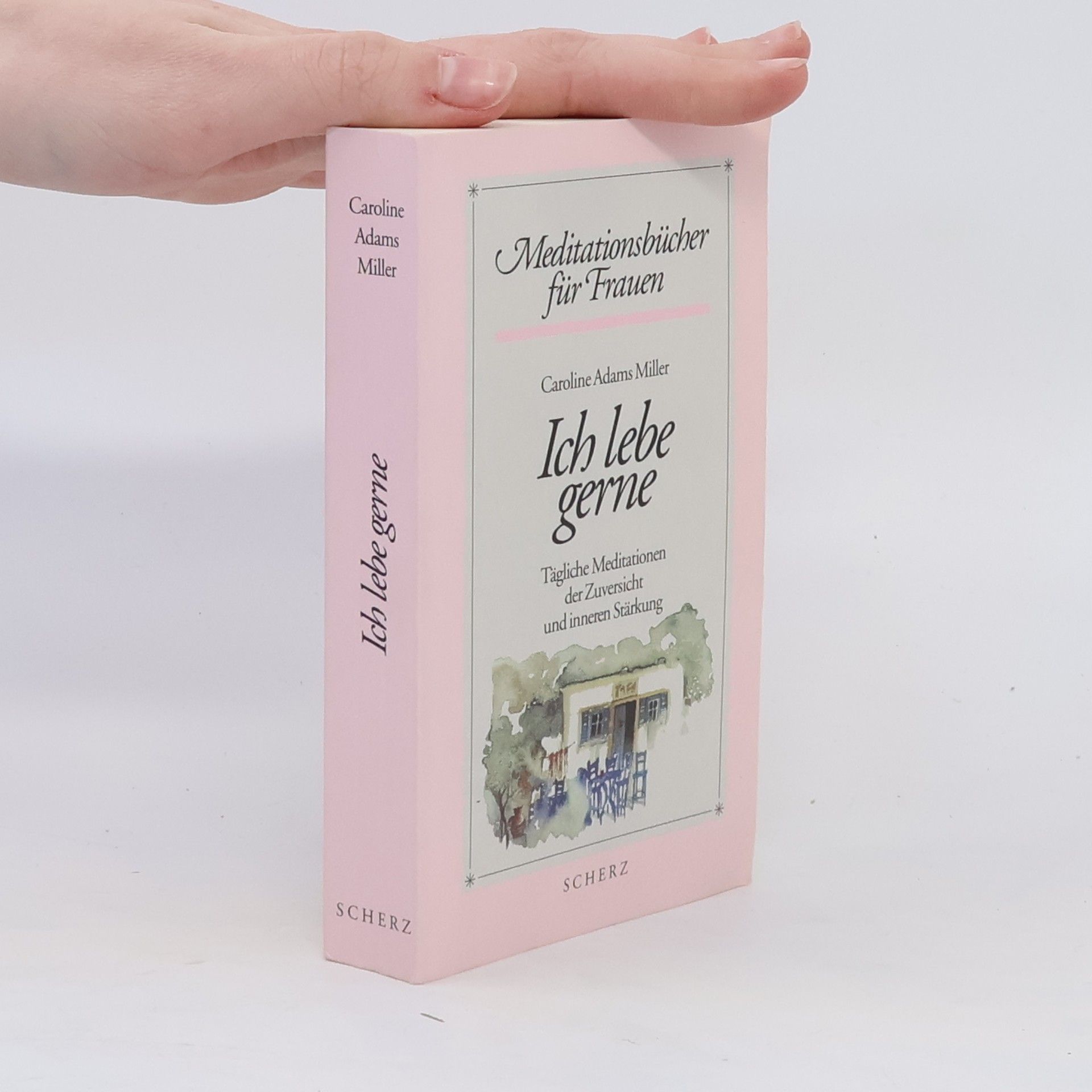 Caroline Adams Miller Ich lebe gern