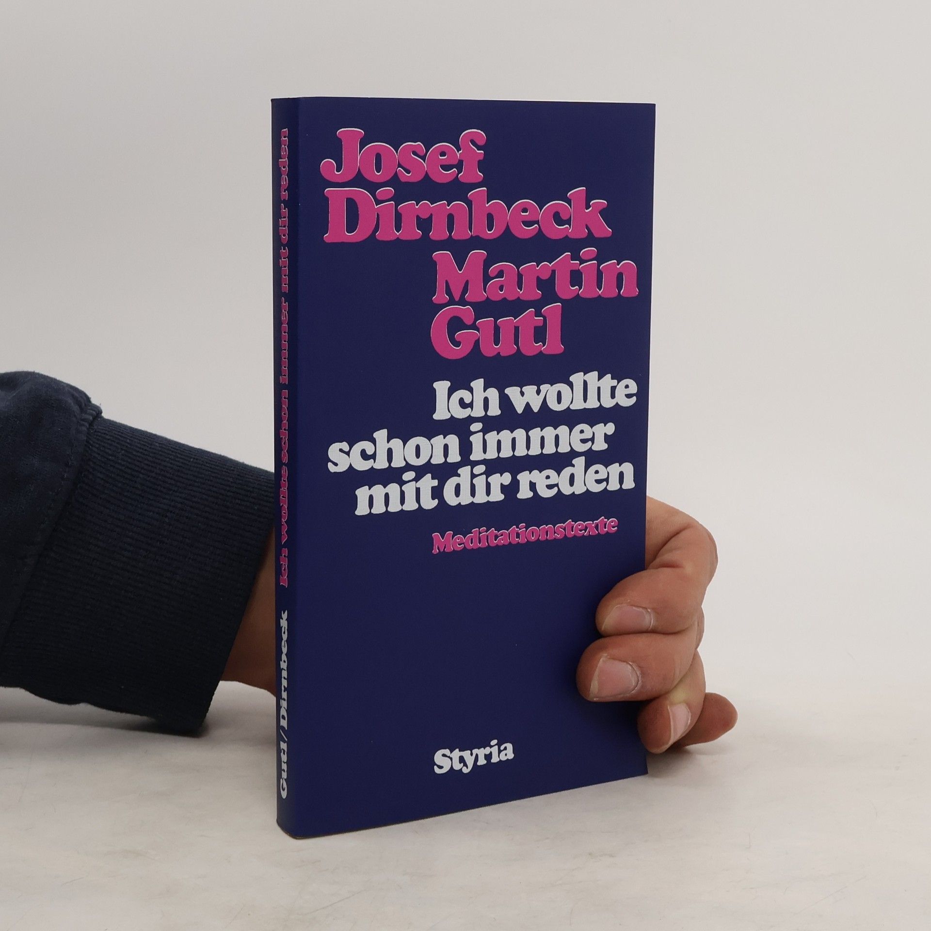 Josef Dirnbeck Ich wollte schon immer mit dir reden