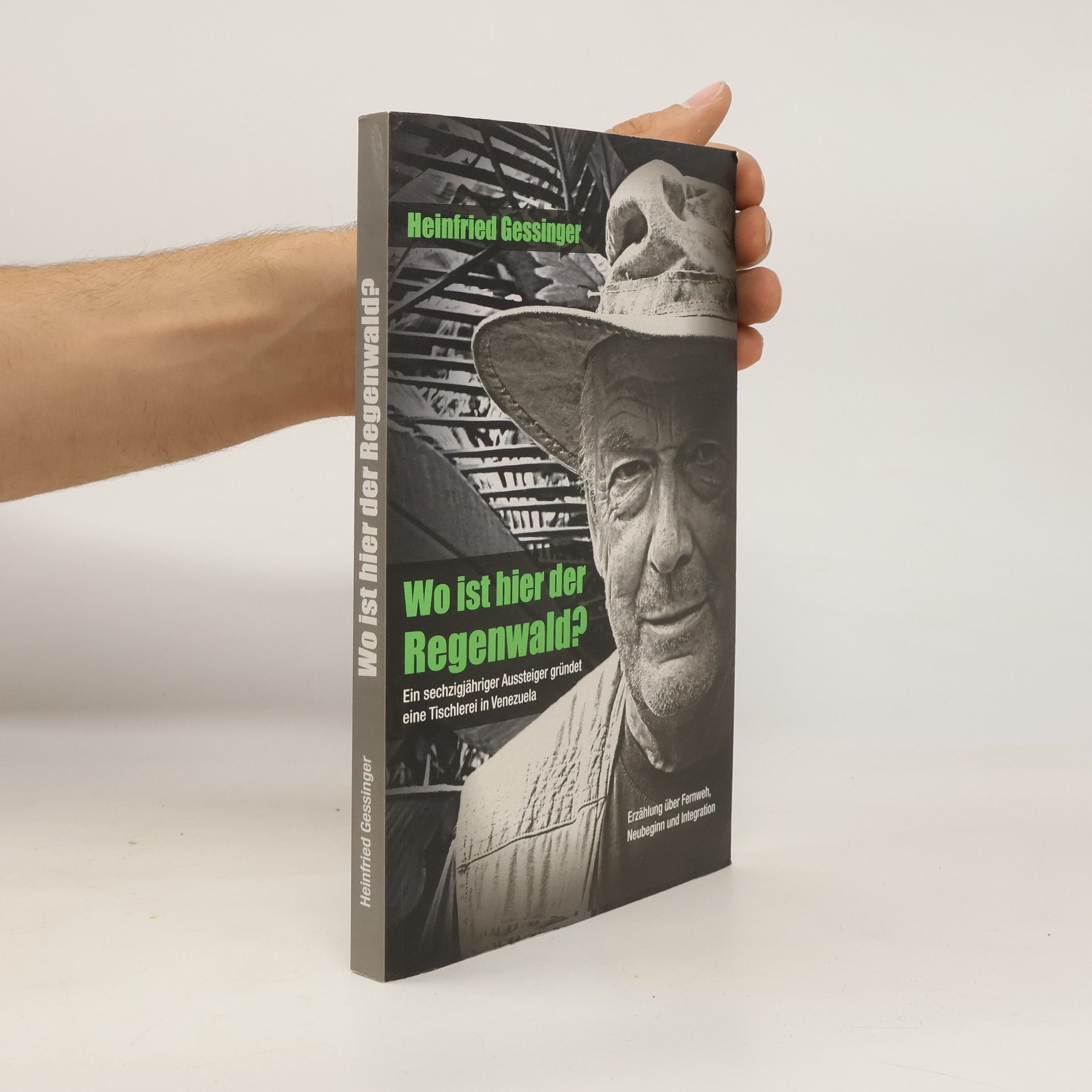 Heinfried Gessinger Wo ist hier der Regenwald?