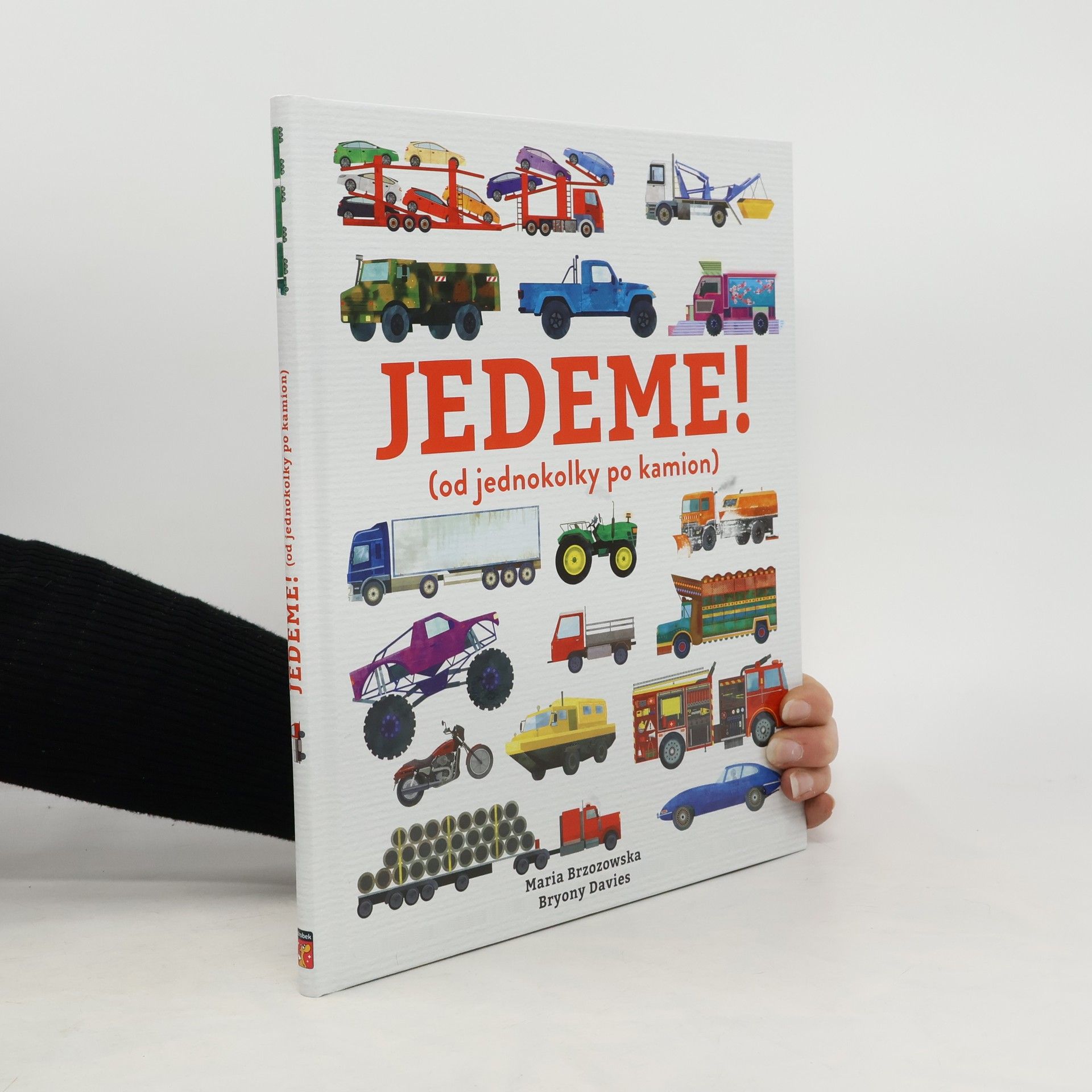 Bryony Davies Jedeme! (od jednokolky po kamion)