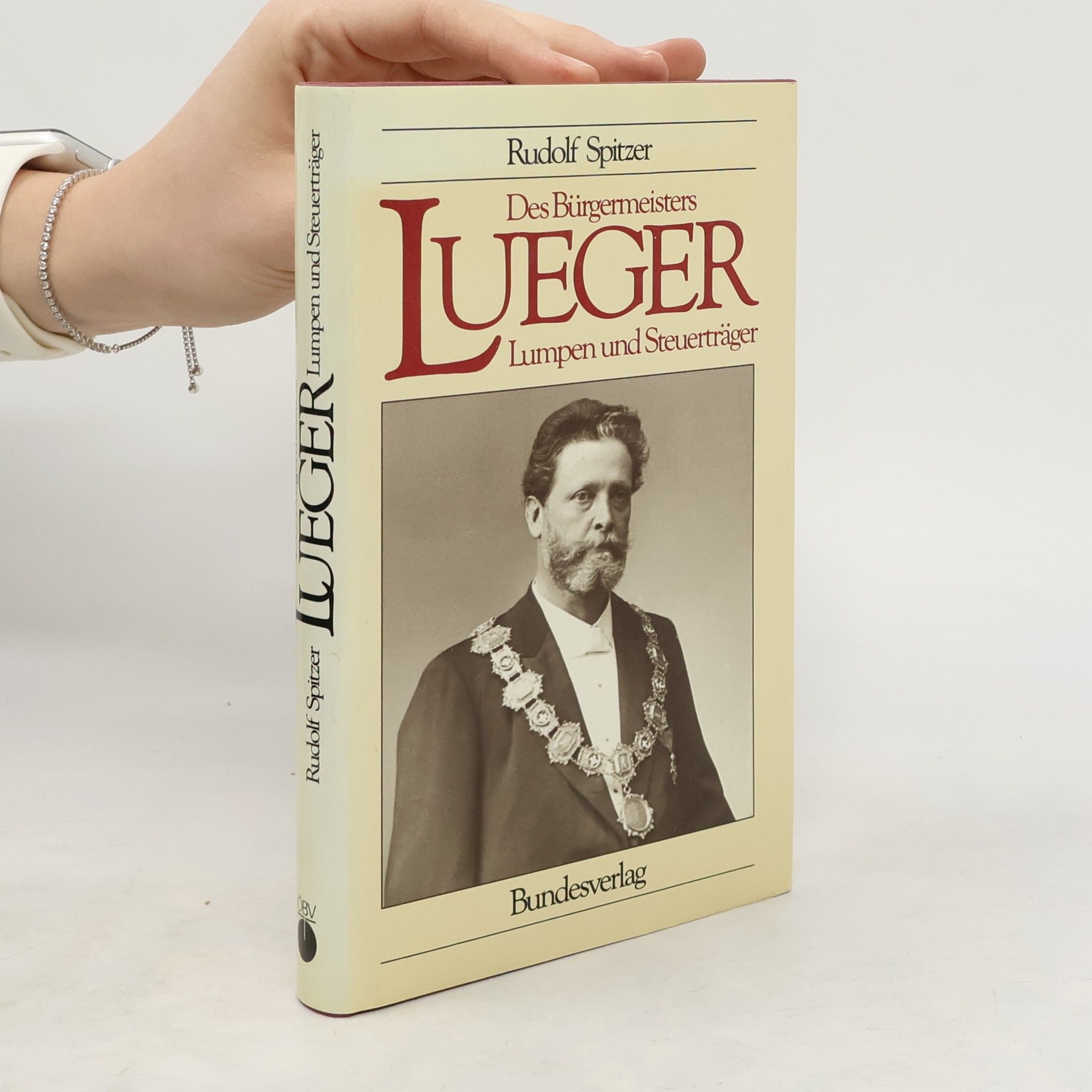 Rudolf Spitzer Des Bürgermeisters Lueger Lumpen und Steuerträger