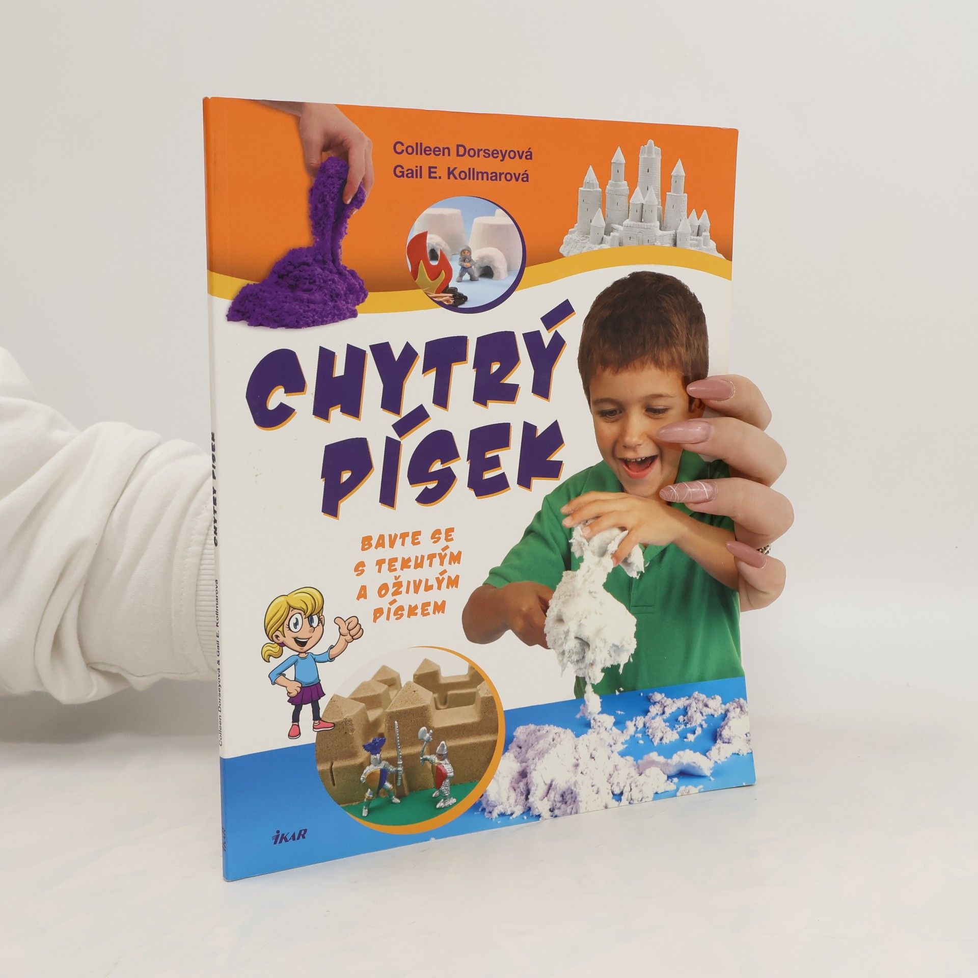 Colleen Dorsey Chytrý písek - Bavte se s tekutým a oživlým pískem