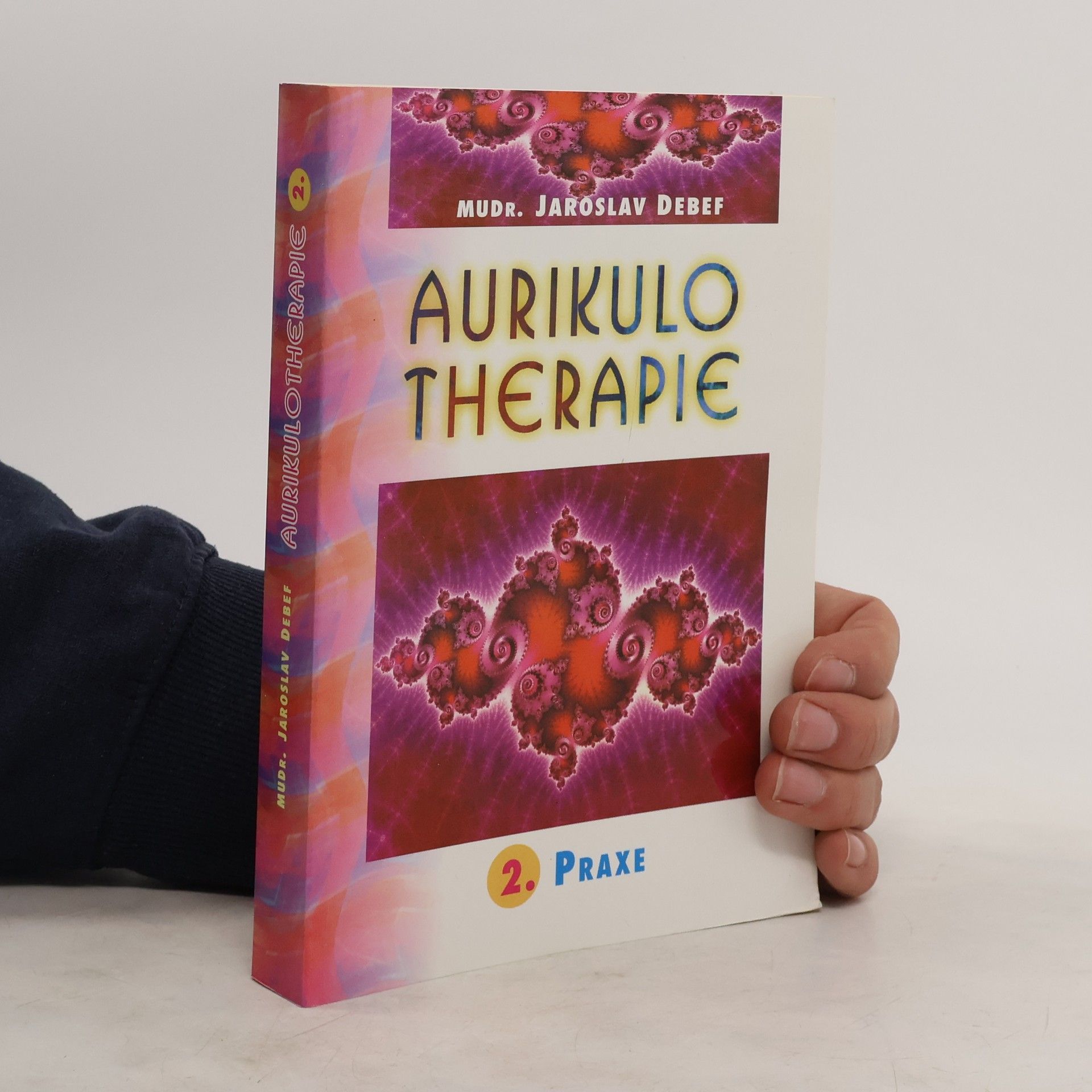 Jaroslav Debef Aurikulo therapie - 2. Praxe