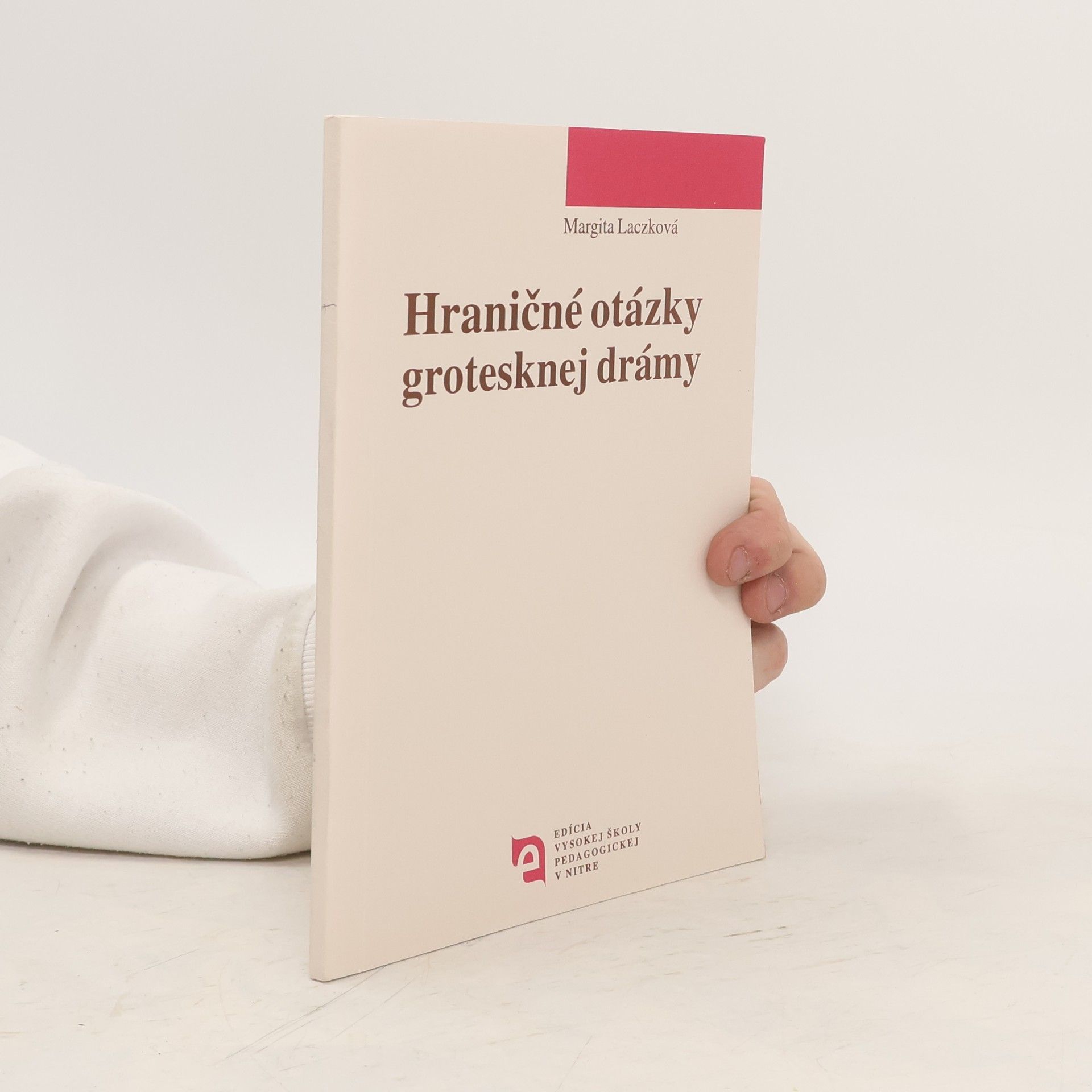 Margita Laczková Hraničné otázky grotesknej drámy