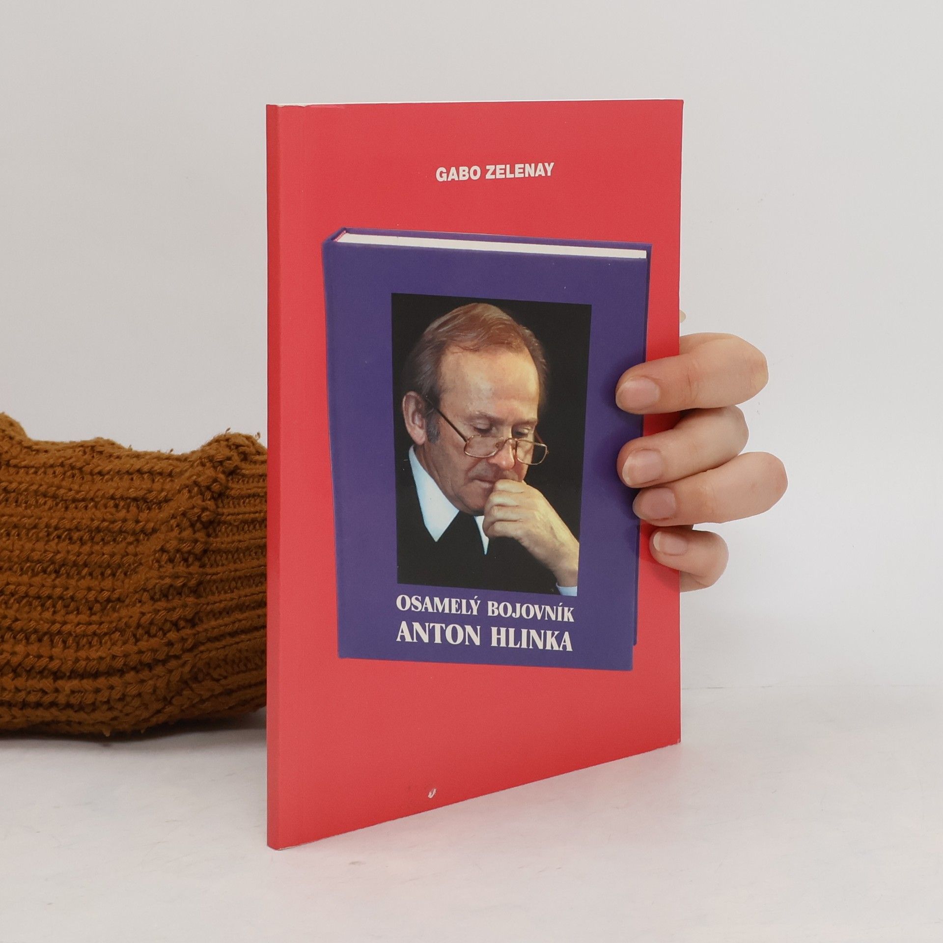 Gabo Zelenay Osamelý bojovník Anton Hlinka