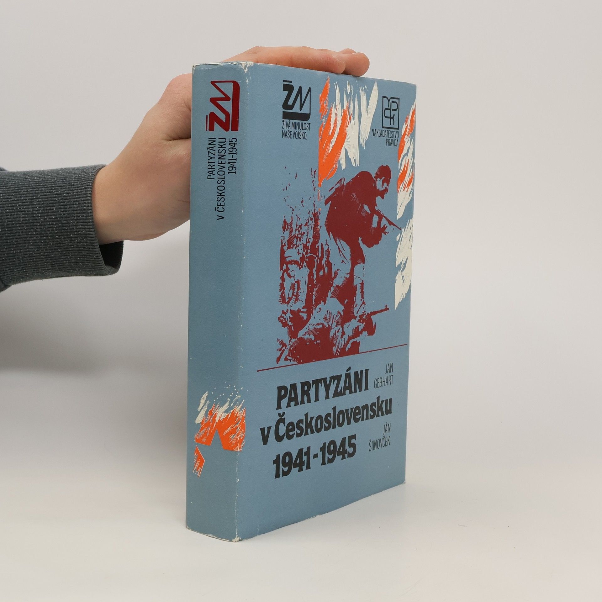 Jan Gebhart Partyzáni v Československu 1941-1945