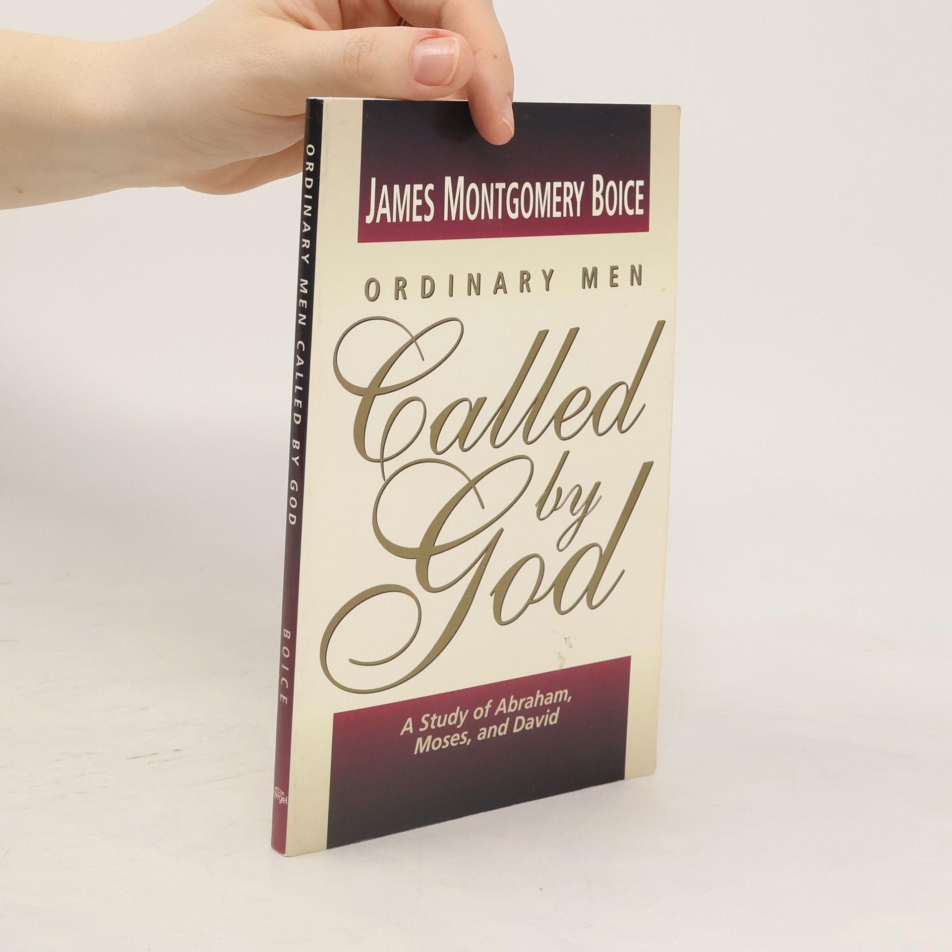 James Montgomery Boice Ordinary Men Called by God