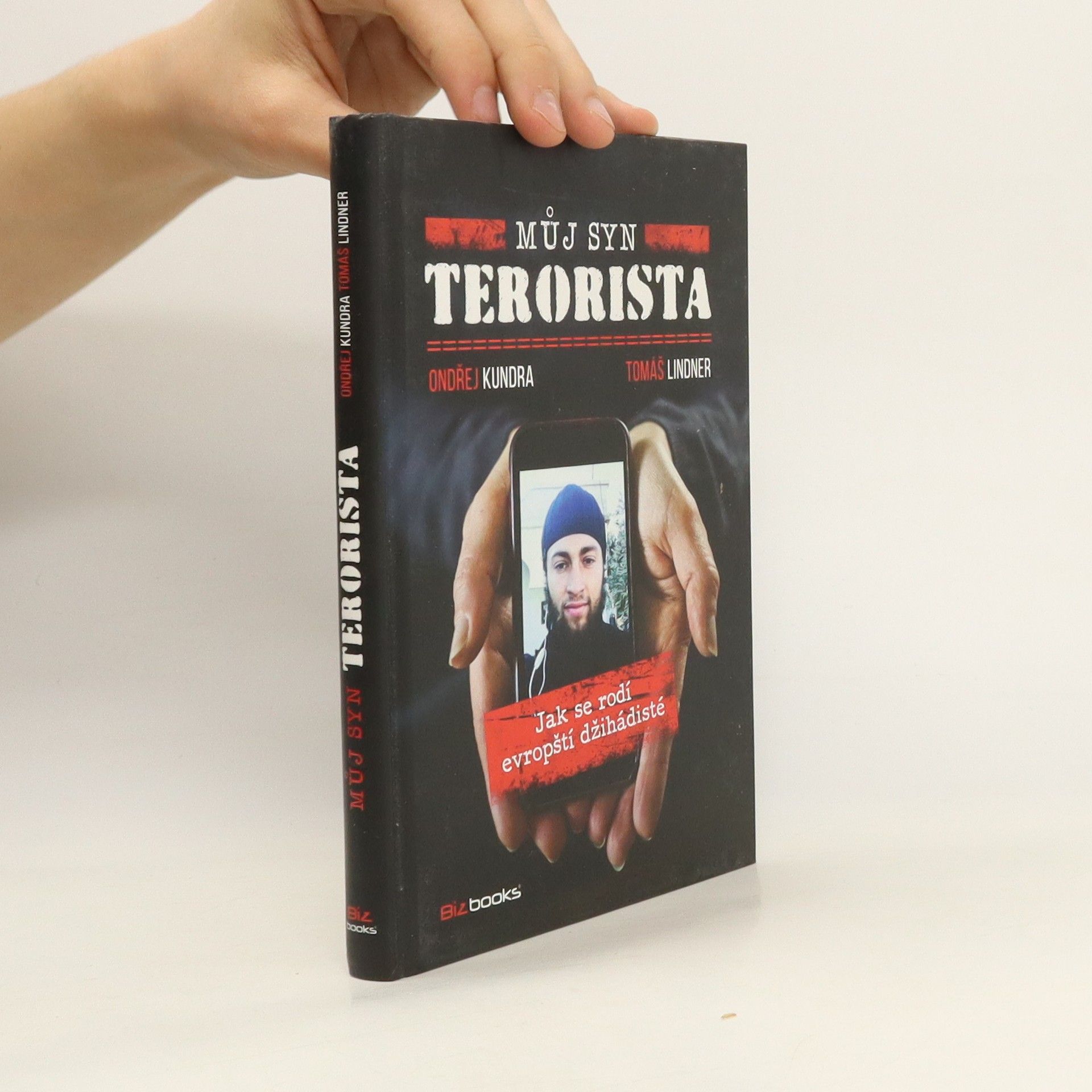 Ondřej Kundra Můj syn terorista: Jak se rodí evropští džihádisté